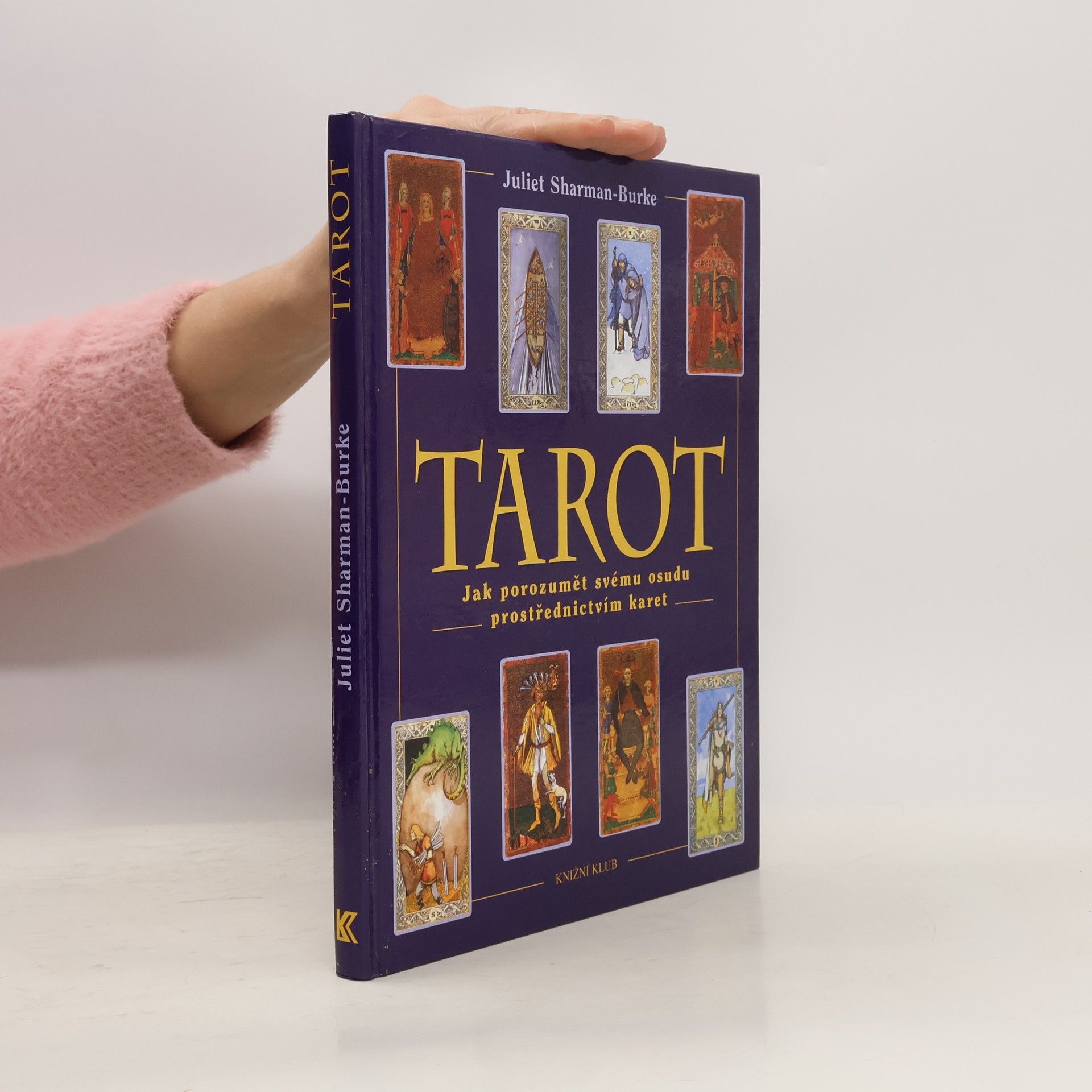 Juliet Sharman-Burke Tarot: Jak porozumět svému osudu prostřednictvím karet