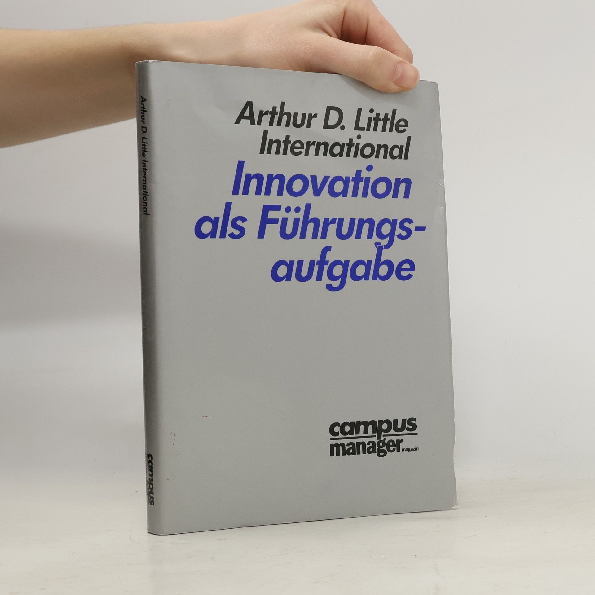 Arthur D. Little Innovation als Führungsaufgabe