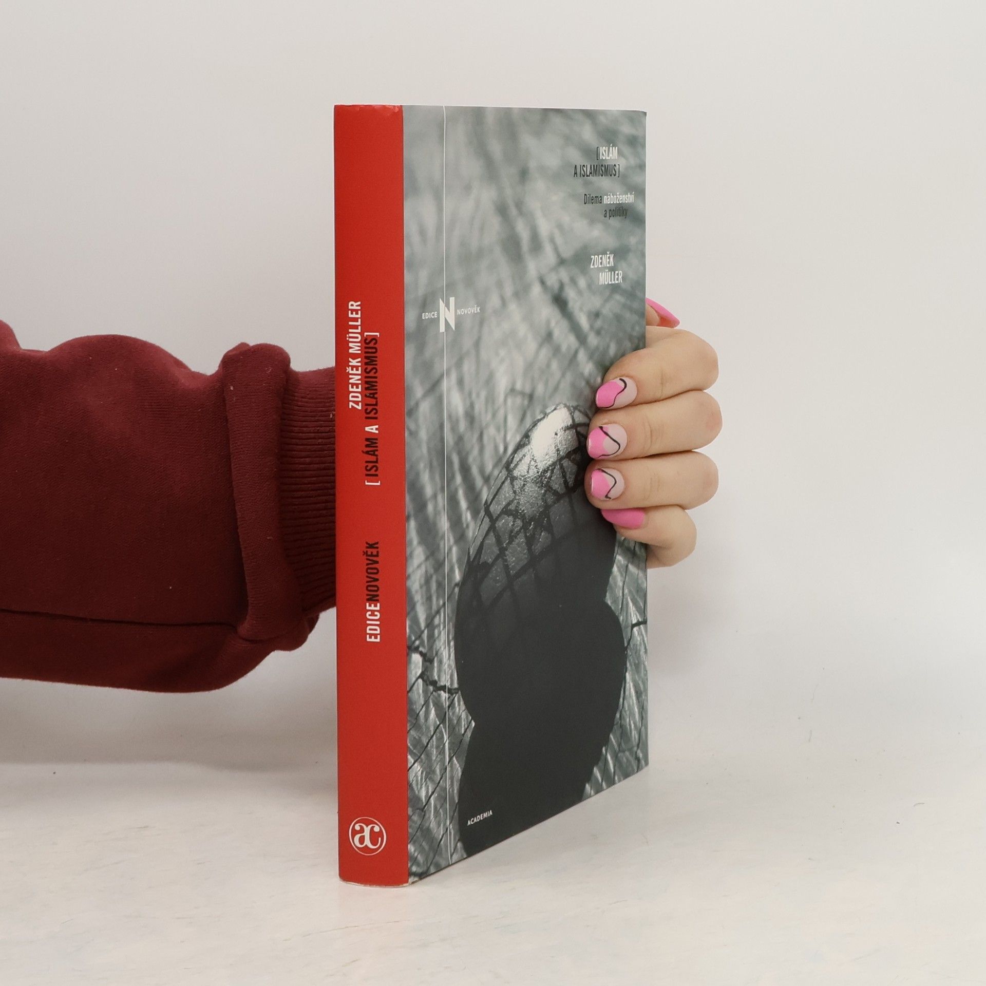 Zdeněk Müller Islám a islamismus. Dilema náboženství a politiky