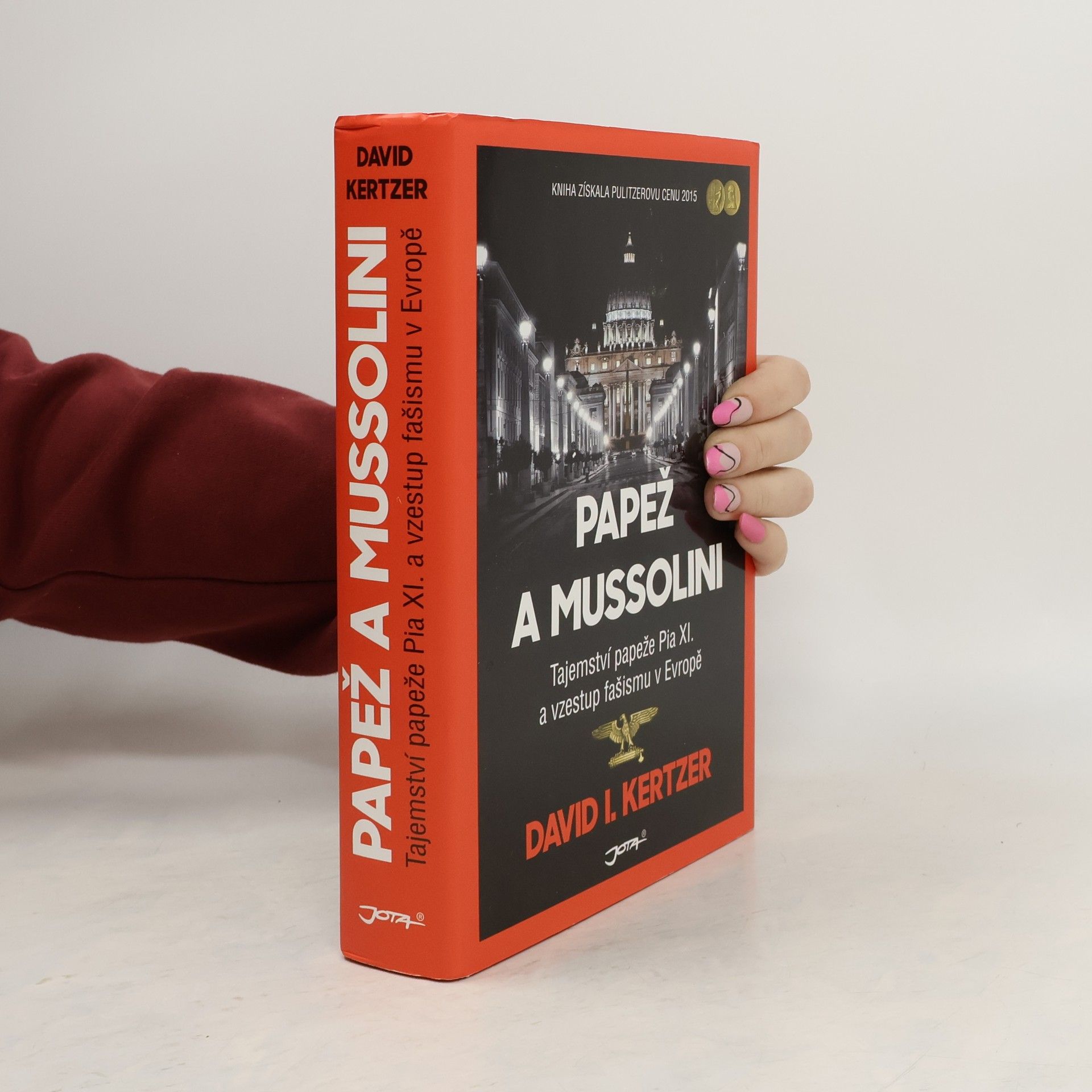 David Kertzer Papež a Mussolini: Tajemství papeže Pia XI. a vzestup fašismu v Evropě