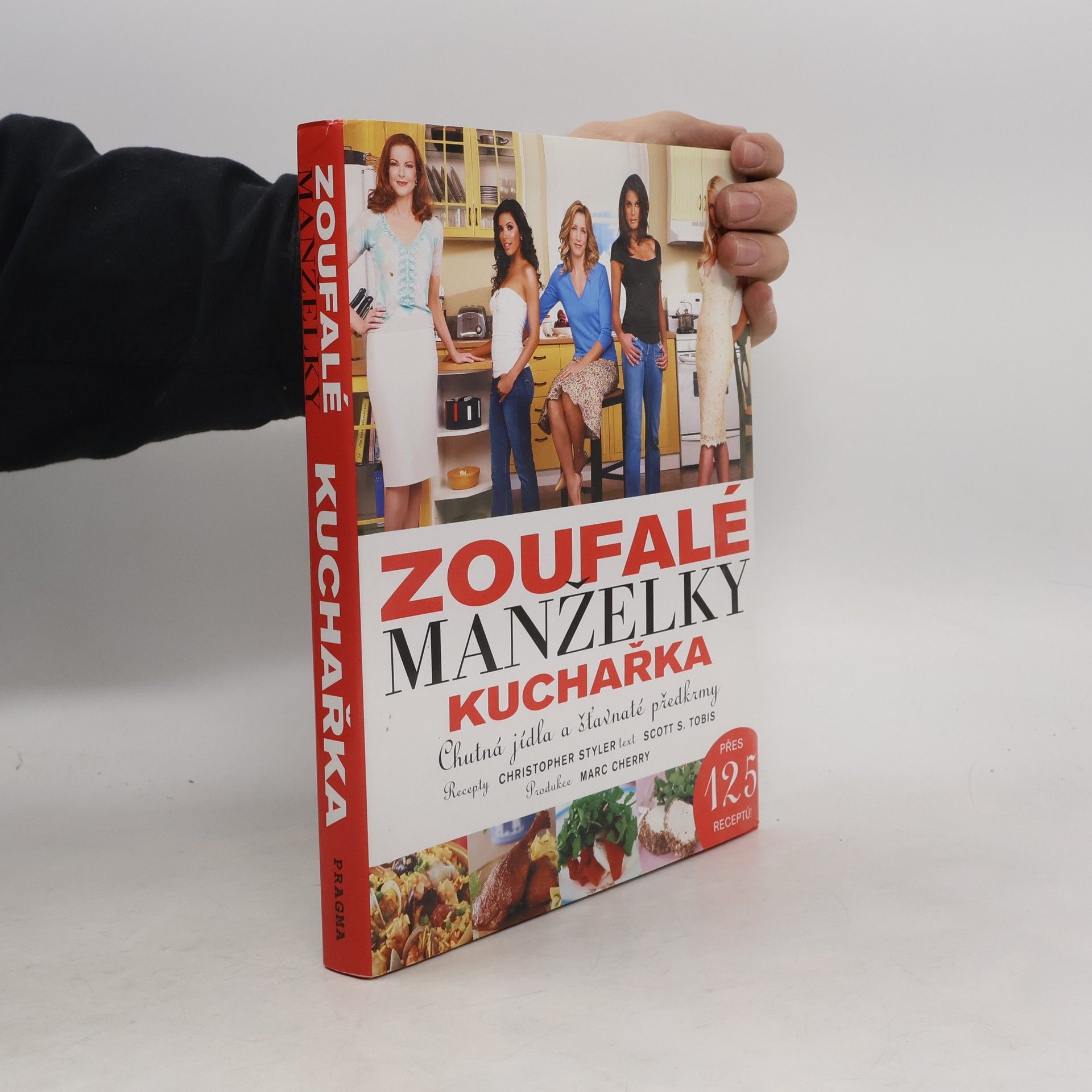 Christopher Styler Zoufalé manželky: Kuchařka: Chutná jídla a šťavnaté předkrmy