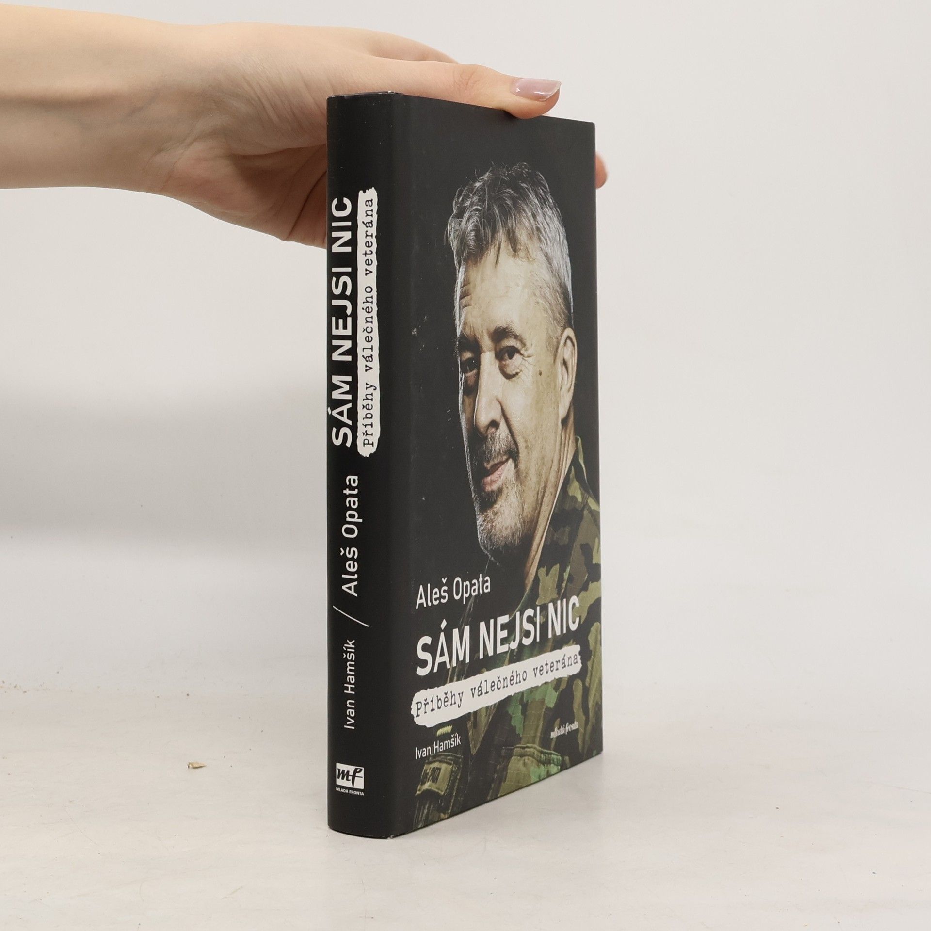 Aleš Opata Sám nejsi nic : příběhy válečného veterána