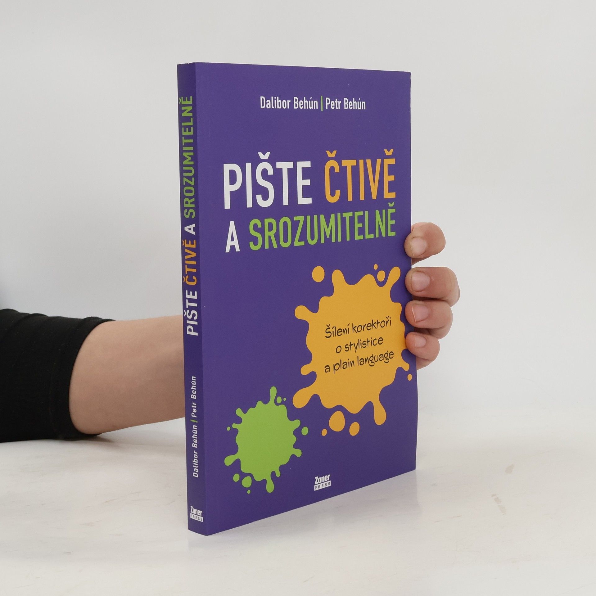 Dalibor Behún Pište čtivě a srozumitelně : šílení korektoři o stylistice a plain language