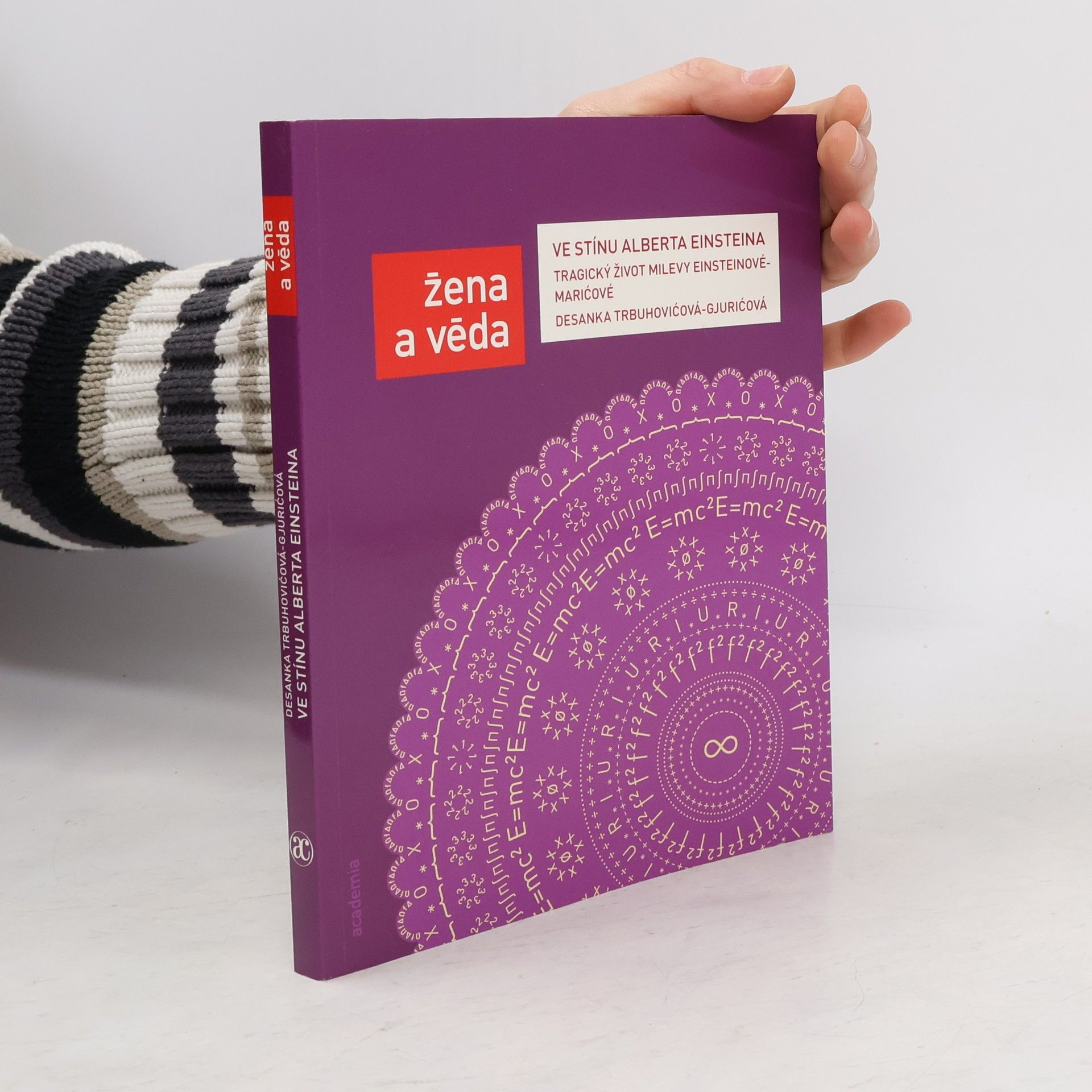 Desanka ĐurićTrbuhović Ve stínu Alberta Einsteina : tragický život Milevy Einsteinové-Marićové