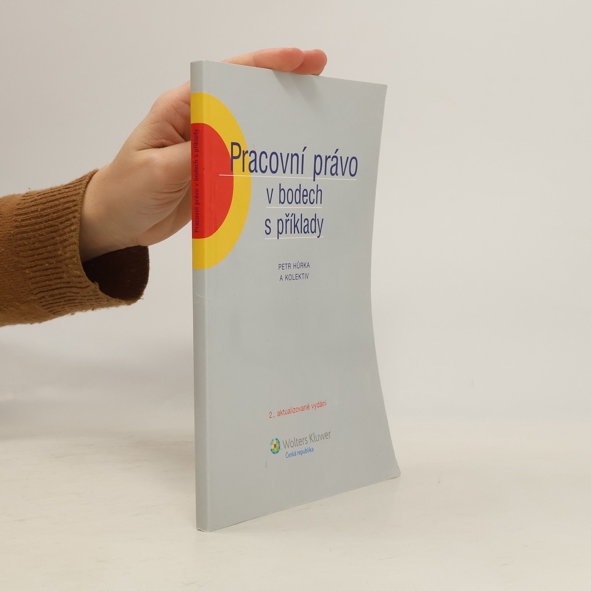 Petr Hůrka Pracovní právo v bodech s příklady