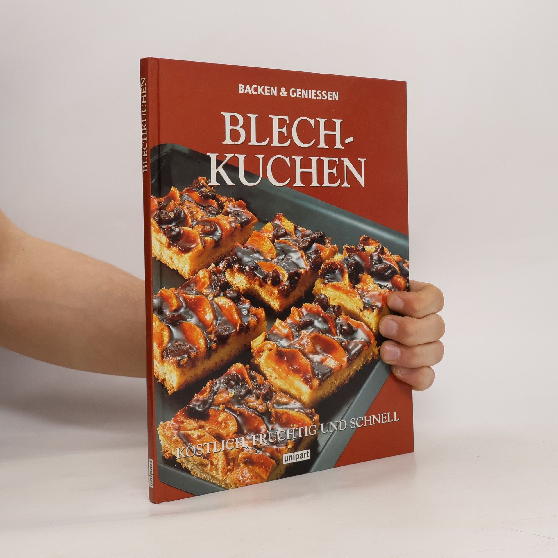 Various authors Blechkuchen. Backen und geniessen. Köstlich, fruchtig und schnell