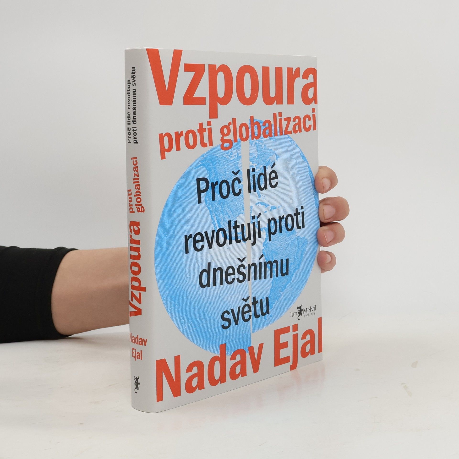 Nadav Ejal Vzpoura proti globalizaci. Proč lidé revoltují proti dnešnímu světu