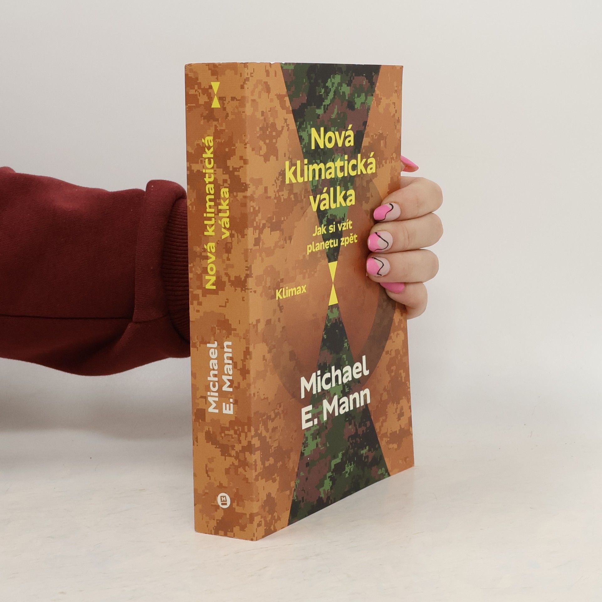 Michael E. Mann Nová klimatická válka: jak si vzít planetu zpět