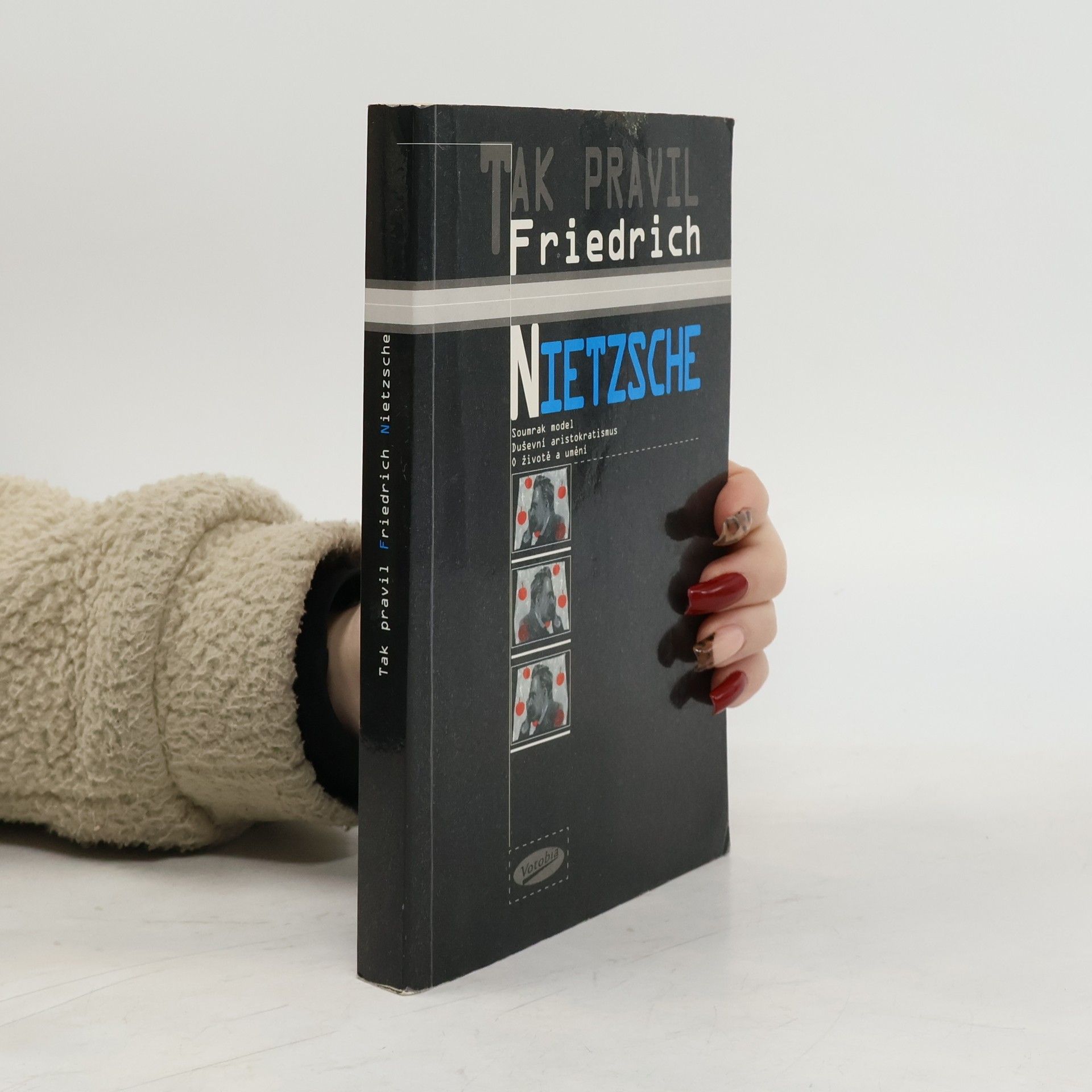 Friedrich Wilhelm Nietzsche Tak pravil Friedrich Nietzsche