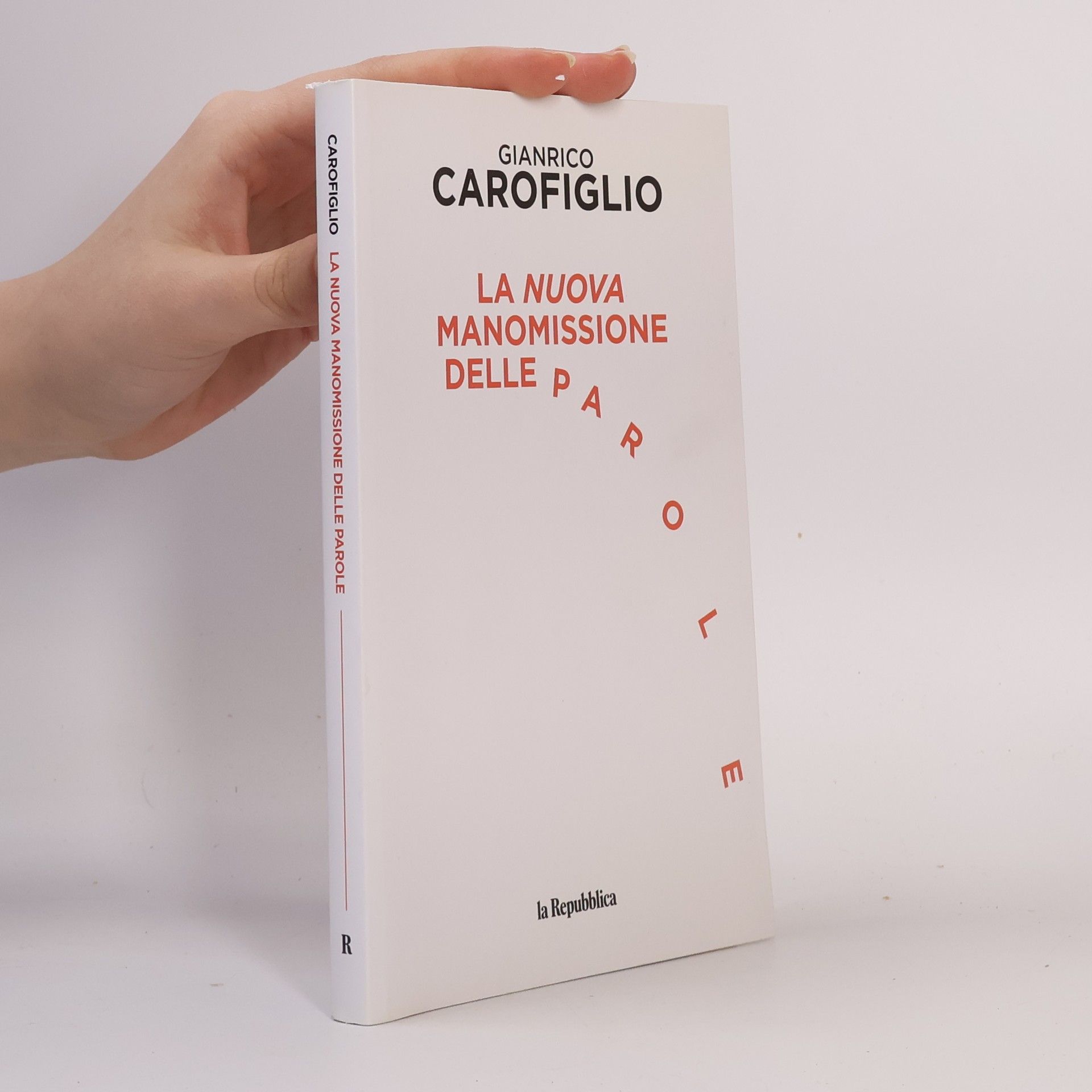Gianrico Carofiglio La nuova manomissione delle parole