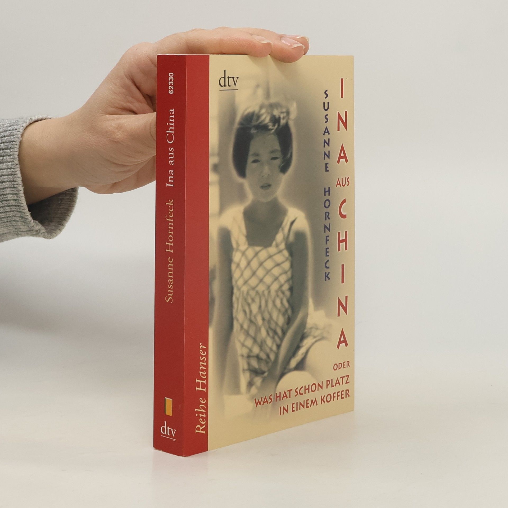 Susanne Hornfeck Ina aus China oder was hat schon Platz in einem Koffer
