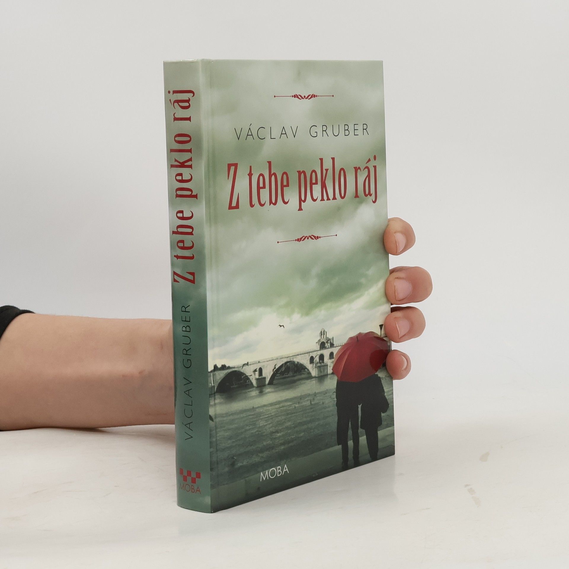 Václav Gruber Z tebe peklo ráj