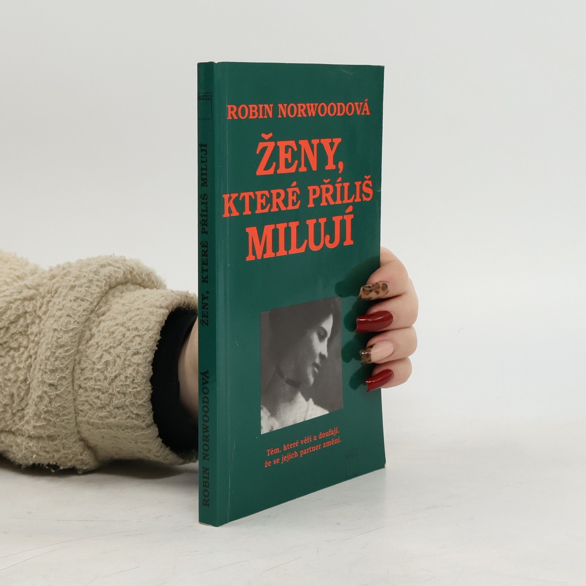 Robin Norwood Ženy, které příliš milují