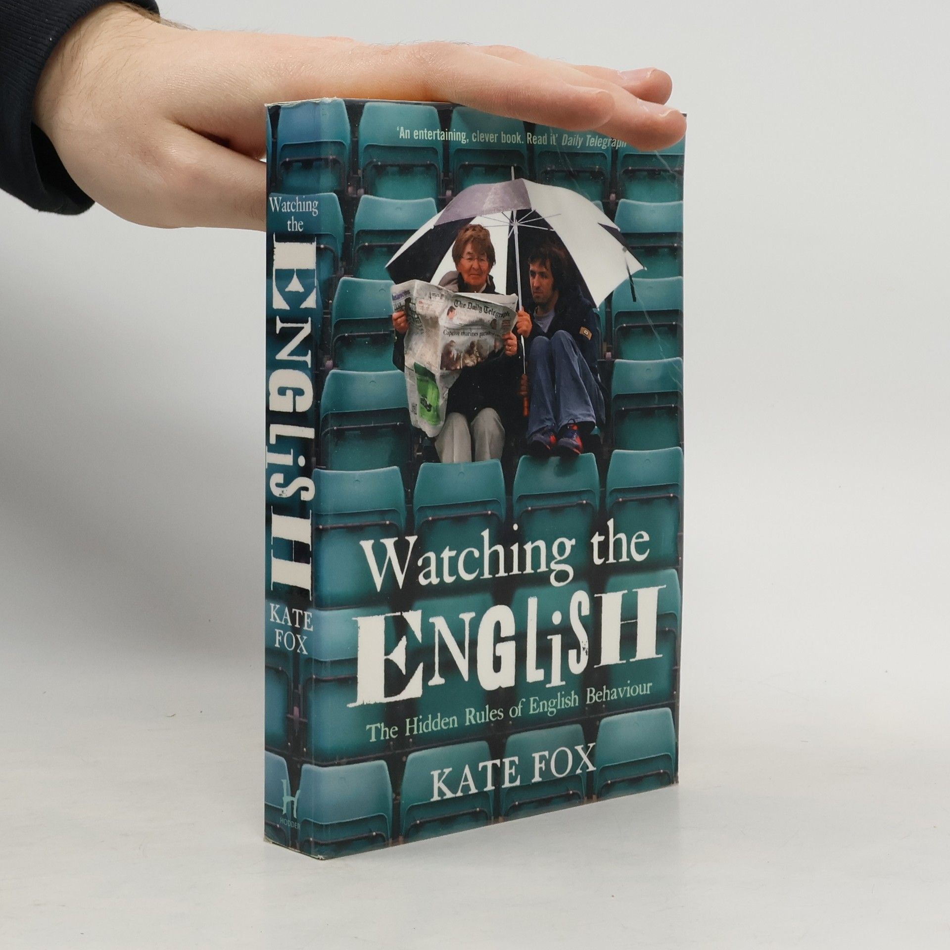 Kate Fox Watching the English. The Hidden Rules of English Behaviour