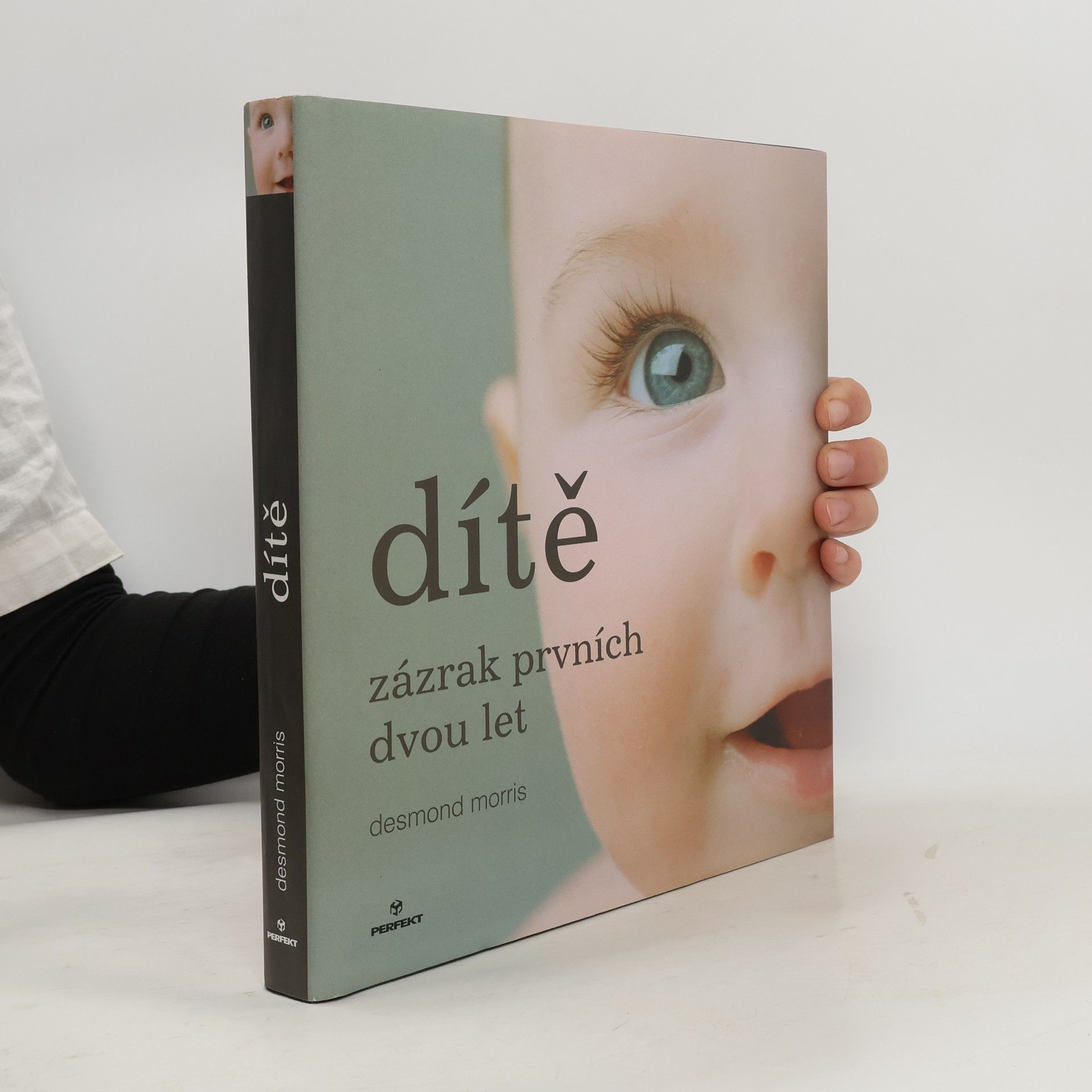 Desmond Morris Dítě. Zázrak prvních dvou let