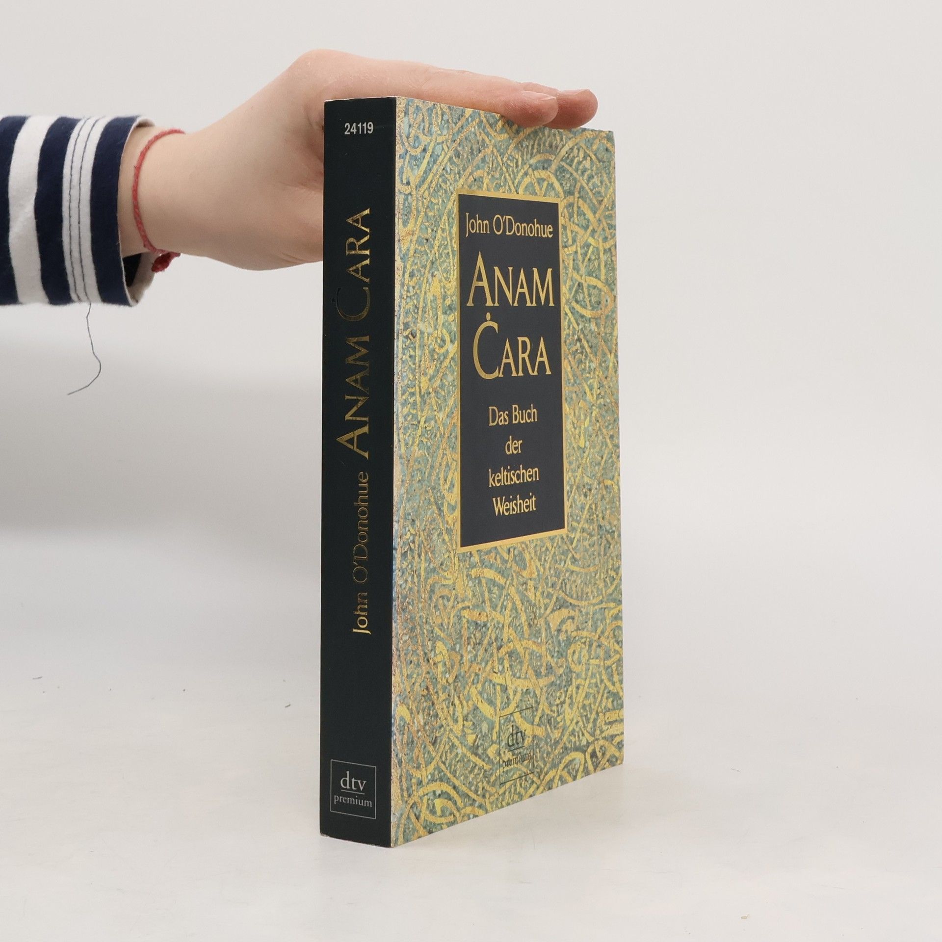 John O. Donohue Anam Cara. Das Buch der keltischen Weisheit.