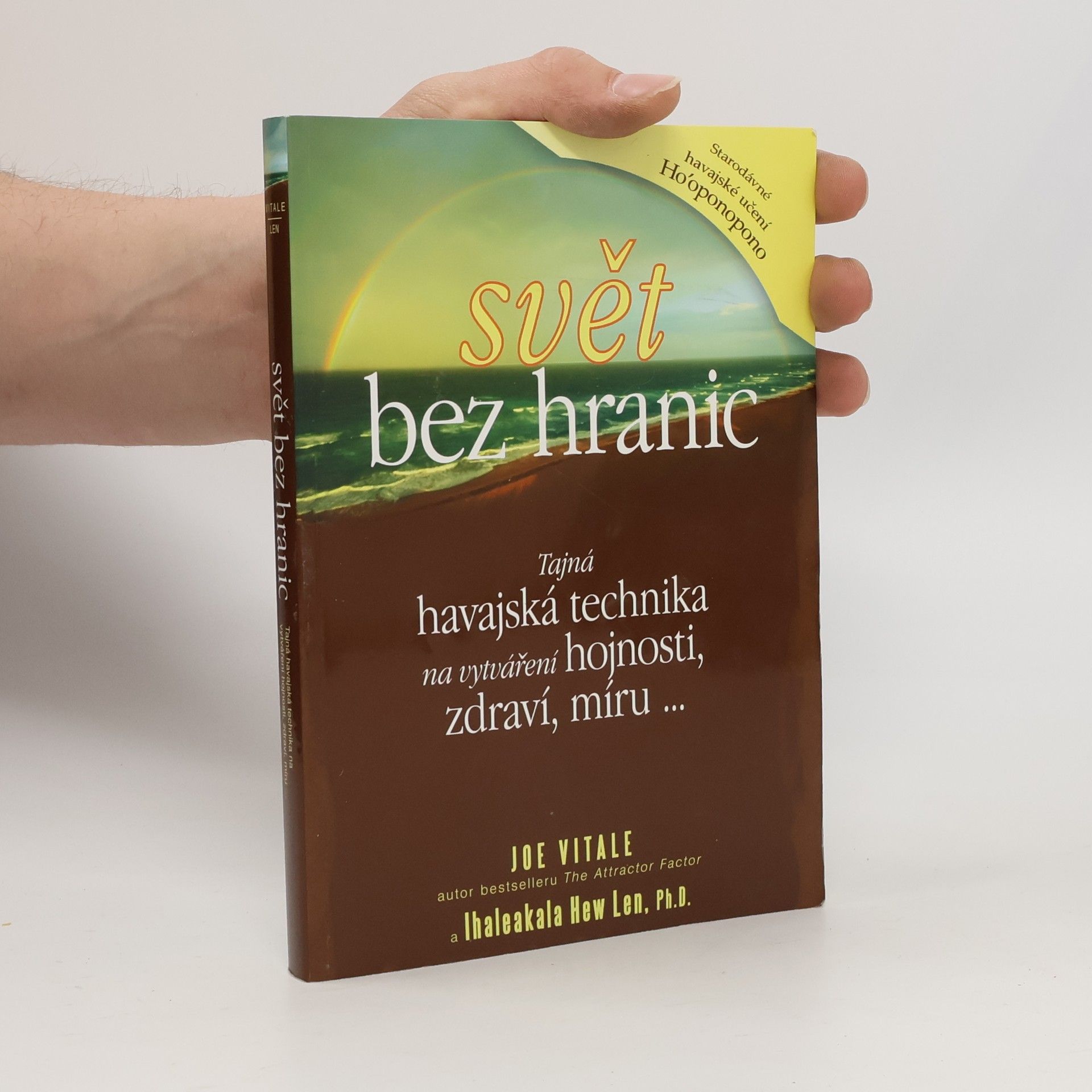 Joe Vitale Svět bez hranic: Tajná havajská technika na vytváření hojnosti, zdraví, míru...