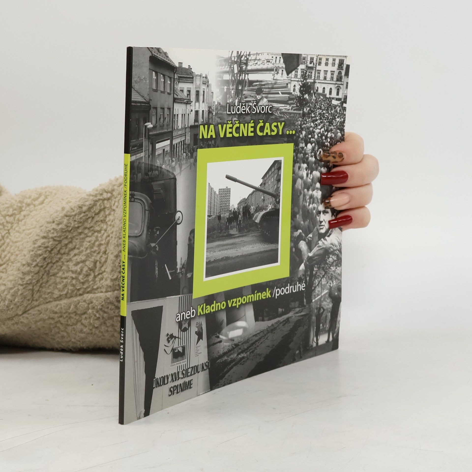 Luděk Švorc Na věčné časy aneb Kladno vzpomínek podruhé