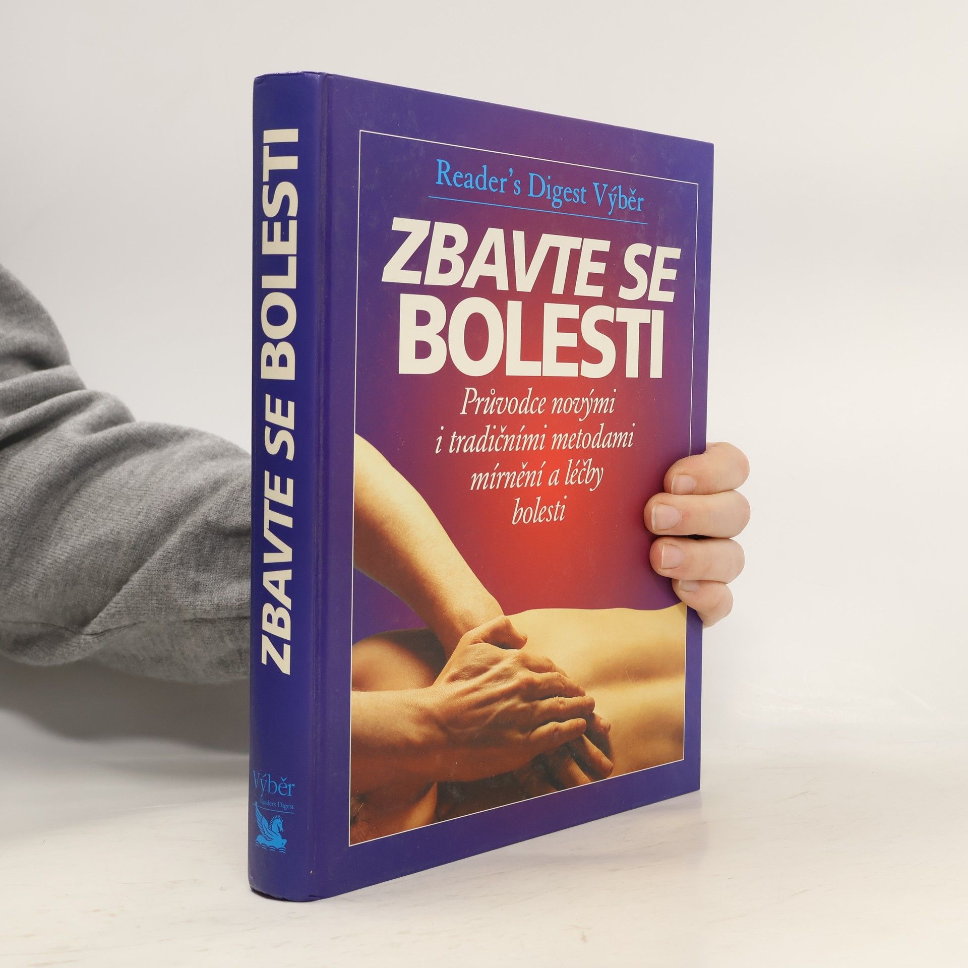 Philip Bashe Zbavte se bolesti - Průvodce novými i tradičními metodami mírnění a léčby bolesti