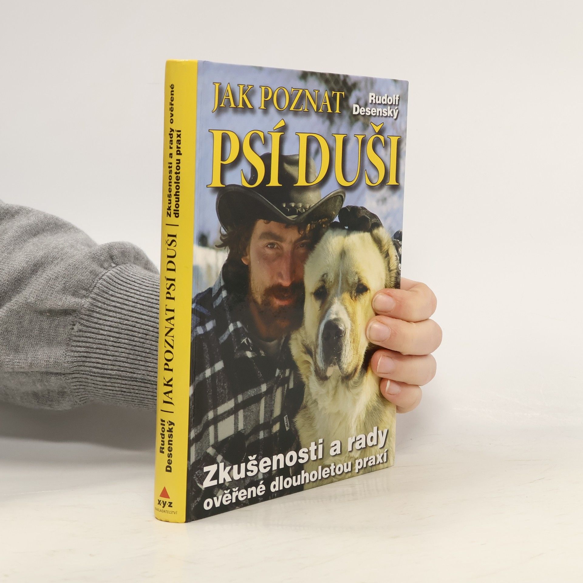 Rudolf Desenský Jak poznat psí duši: Zkušenosti a rady ověřené dlouholetou praxí