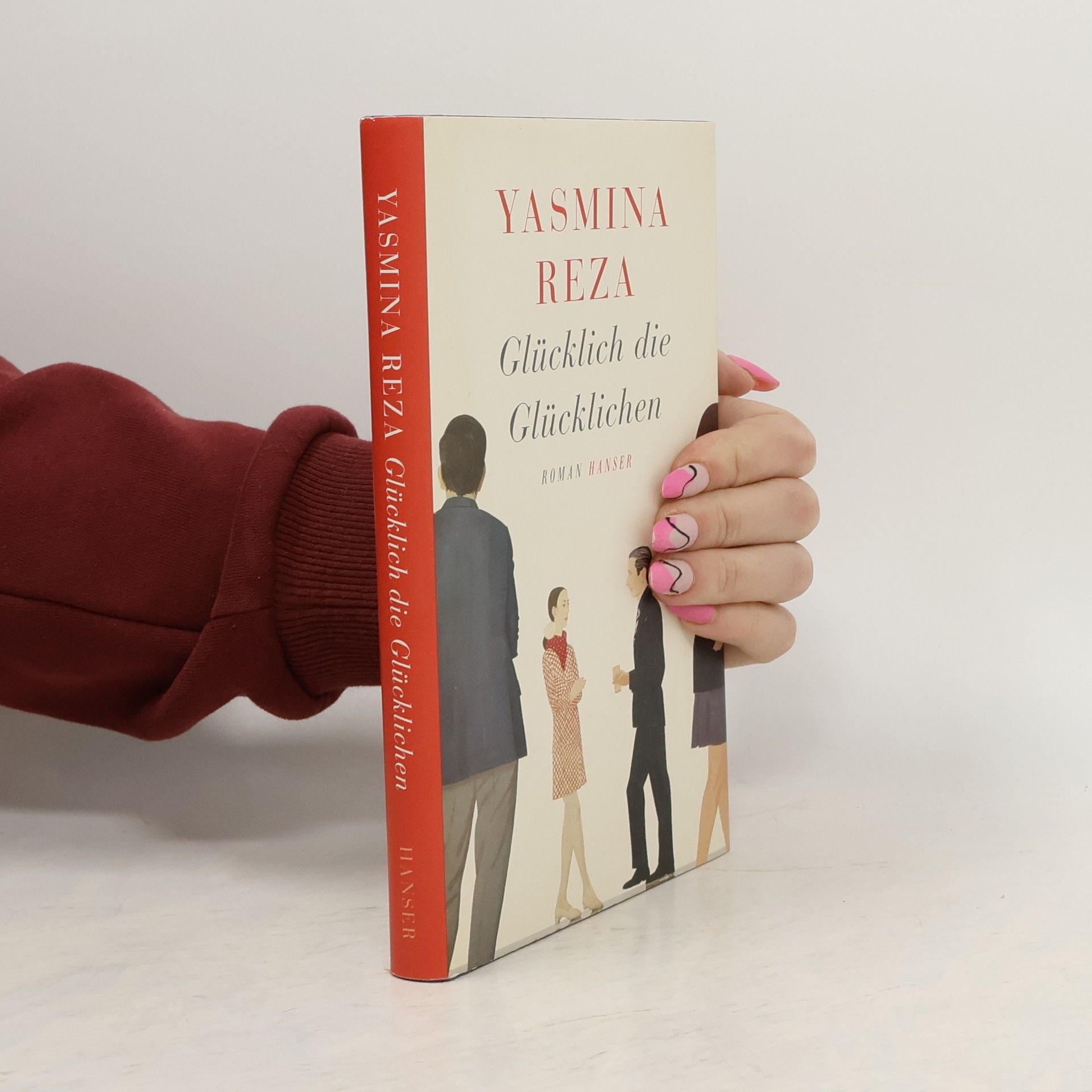 Yasmina Reza Glücklich die Glücklichen