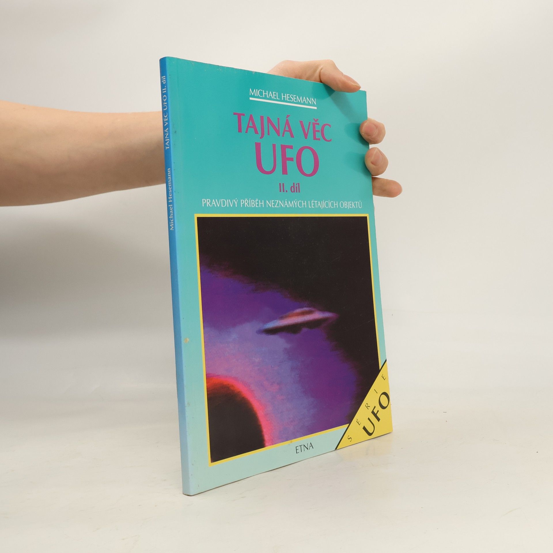 Michael Hesemann Tajná věc UFO II. díl. Pravdivý příběh neznámých létajících objektů