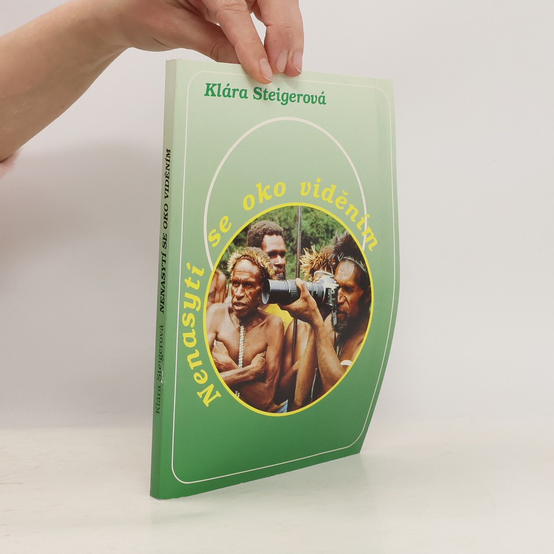 Klára Steigerová Nenasytí se oko viděním