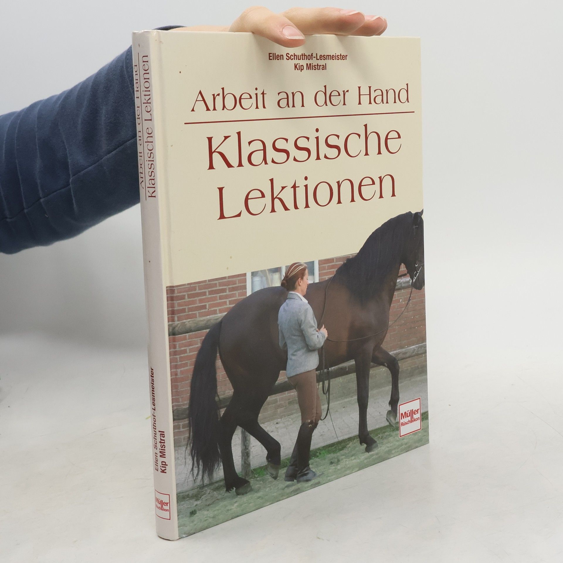 Ellen Schuthof-Lesmeister Arbeit an der Hand - Klassische Lektionen