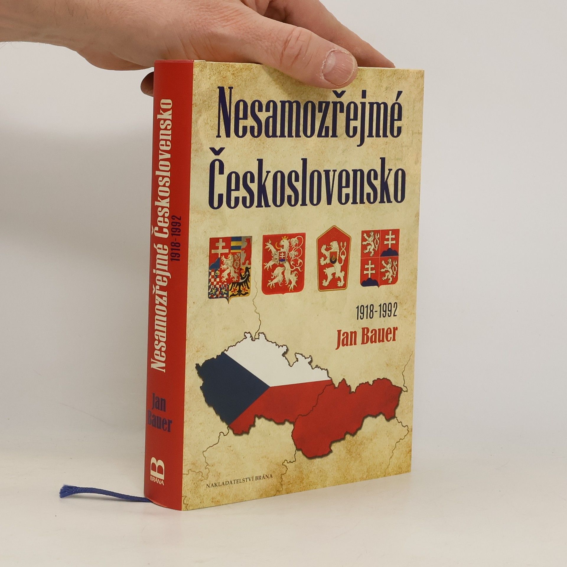 Jan Bauer Nesamozřejmé Československo 1918-1992 : kapitoly z historie jednoho státu