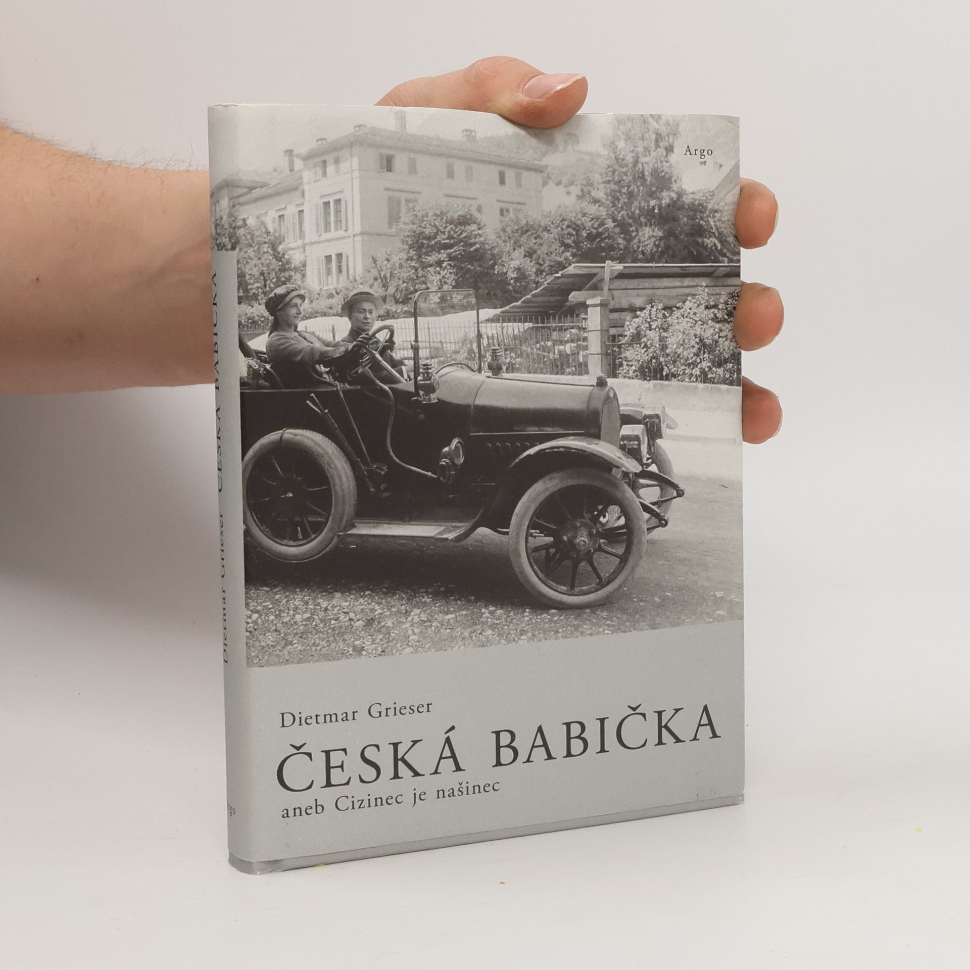 Dietmar Grieser Česká babička aneb Cizinec je našinec