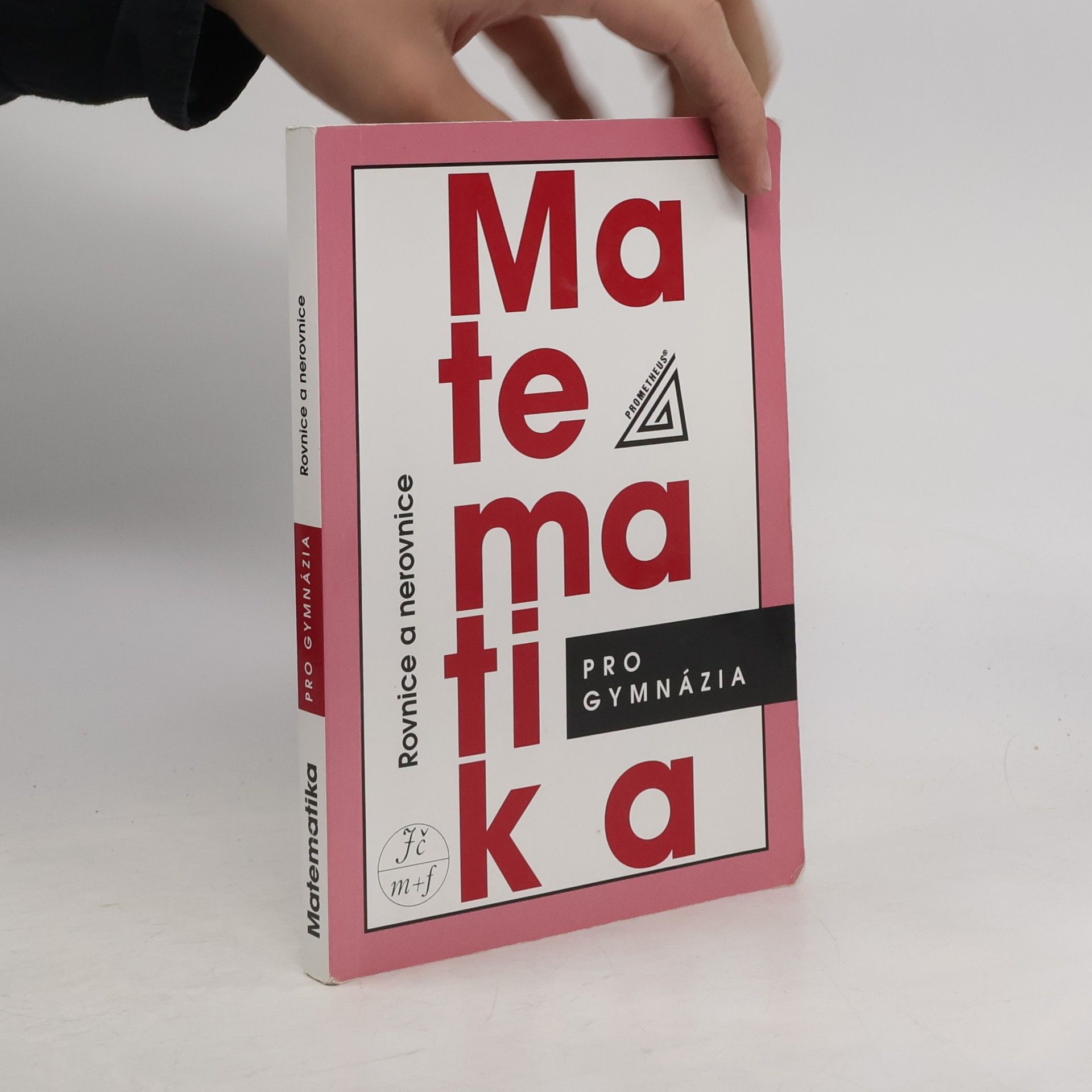 Leo Boček Matematika pro gymnázia. Rovnice a nerovnice