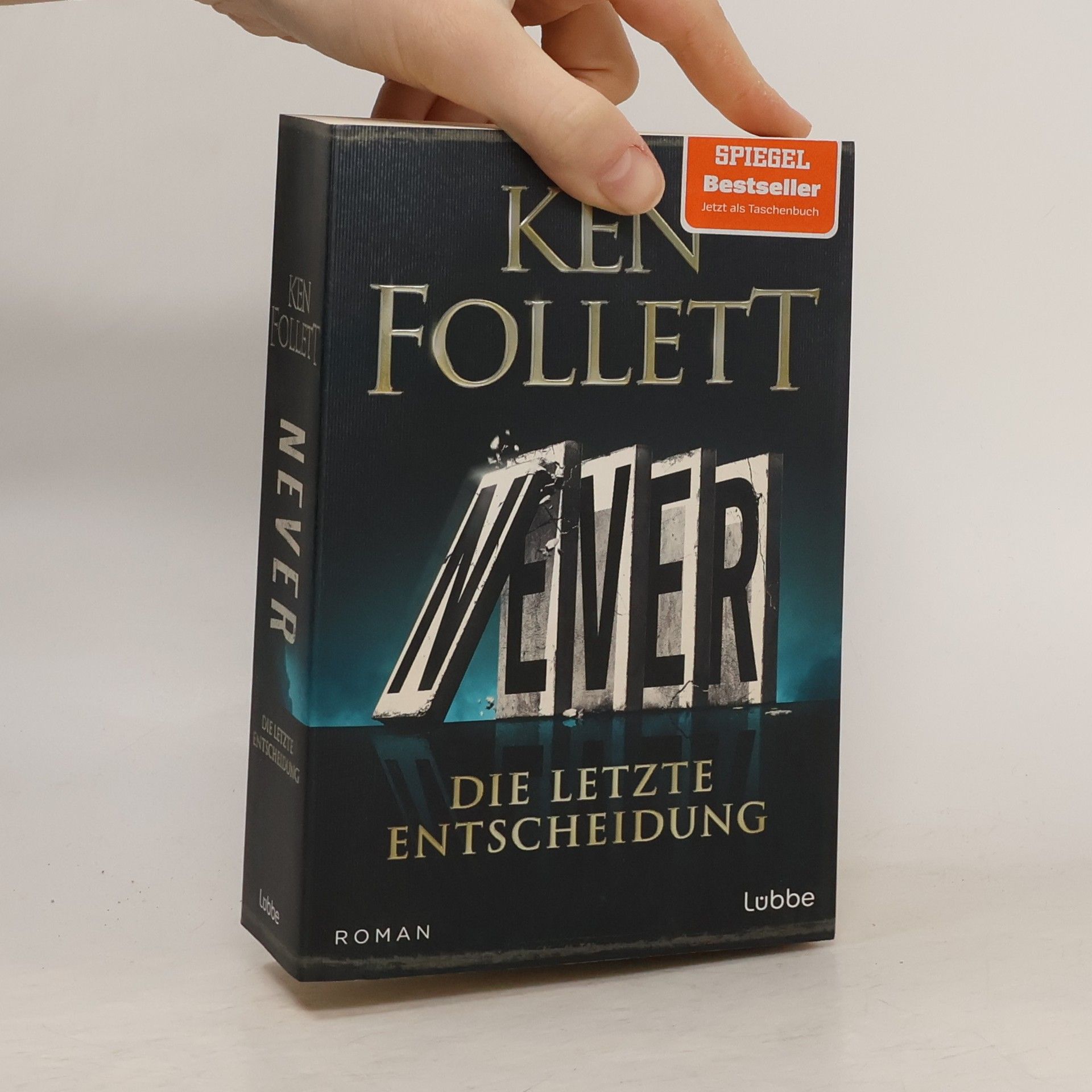 Ken Follett Never - Die letzte Entscheidung