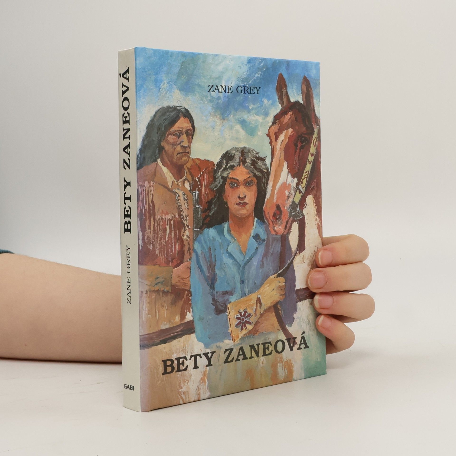 Zane Grey Bety Zaneová. Děvče divočiny