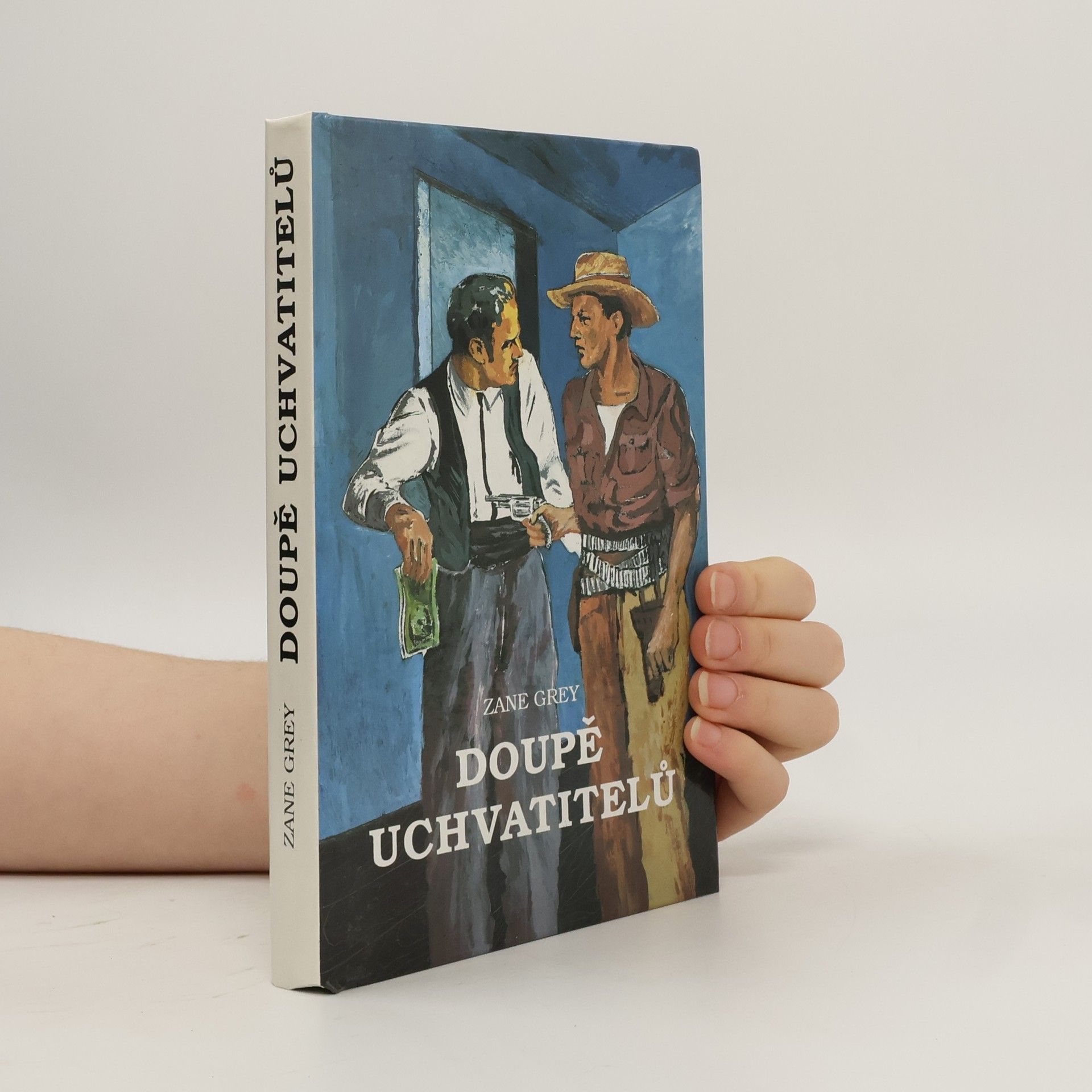 Zane Grey Doupě uchvatitelů