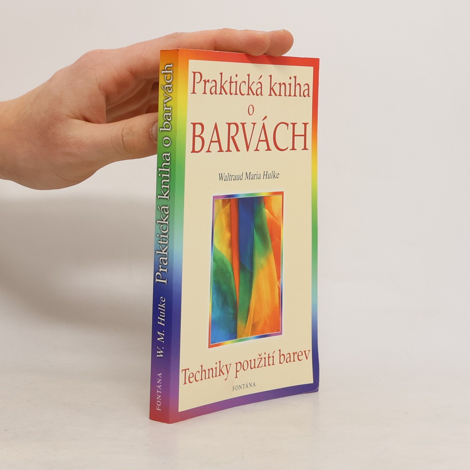 Praktická kniha o barvách : [techniky použití barev]