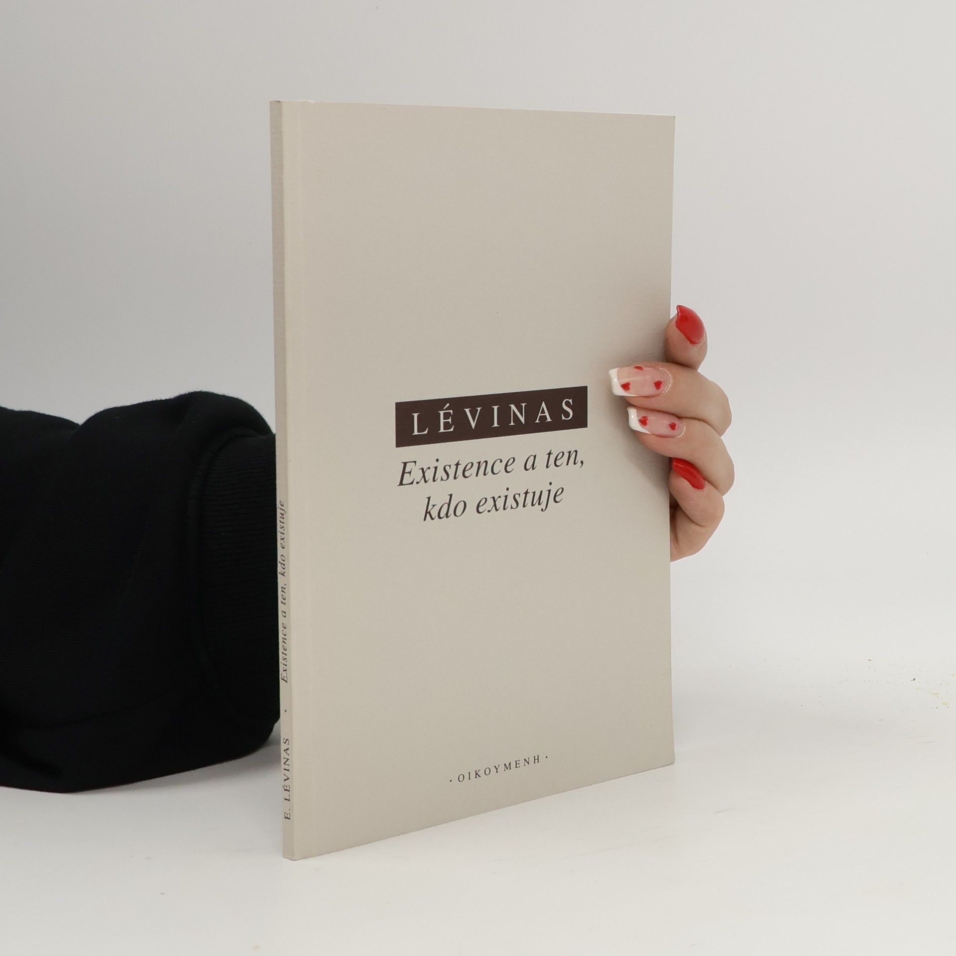 Emmanuel Levinas Existence a ten, kdo existuje