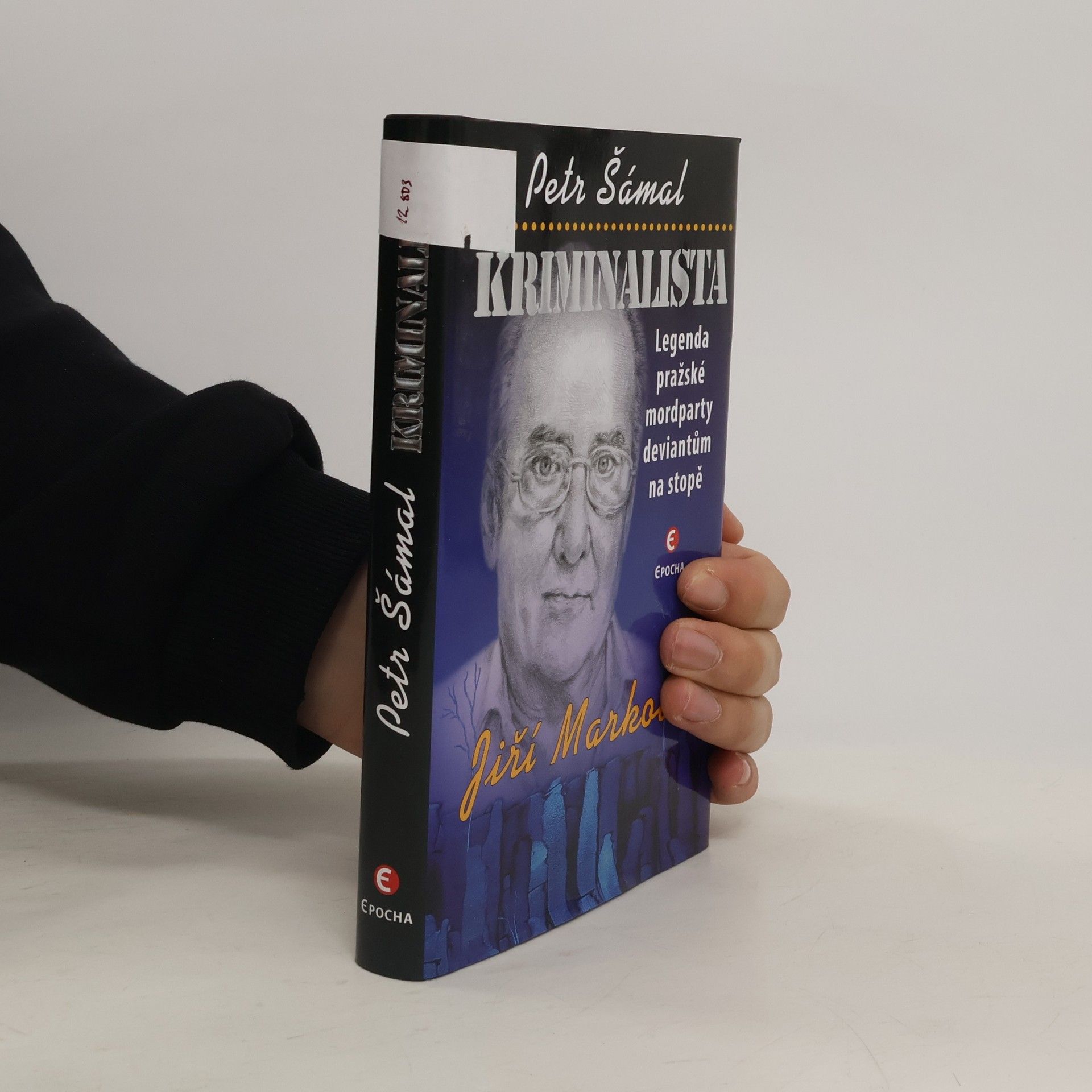 Petr Šámal Kriminalista : legenda pražské mordparty deviantům na stopě
