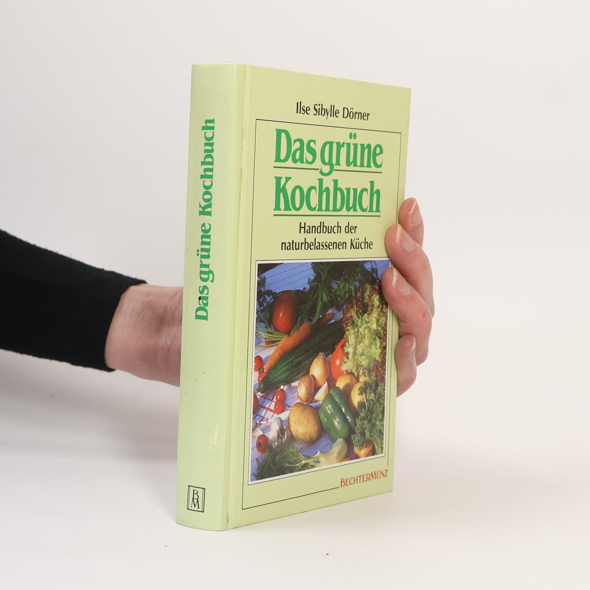 Autorenkollektiv Das grüne Kochbunch Handbuch der naturbelassenen Küche