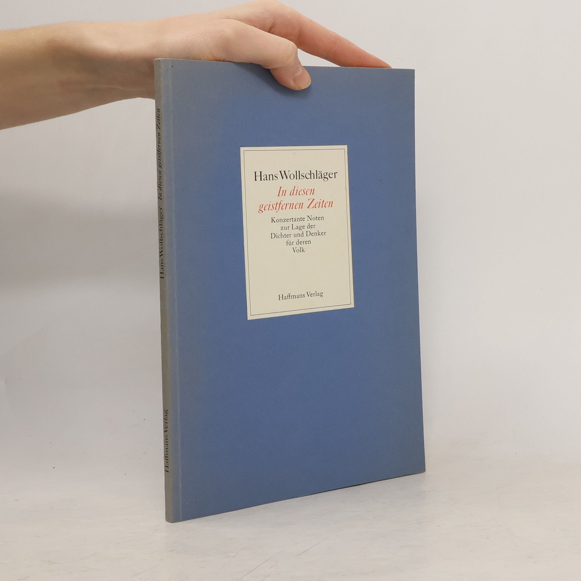 Hans Wollschläger In diesen geistfernen Zeiten