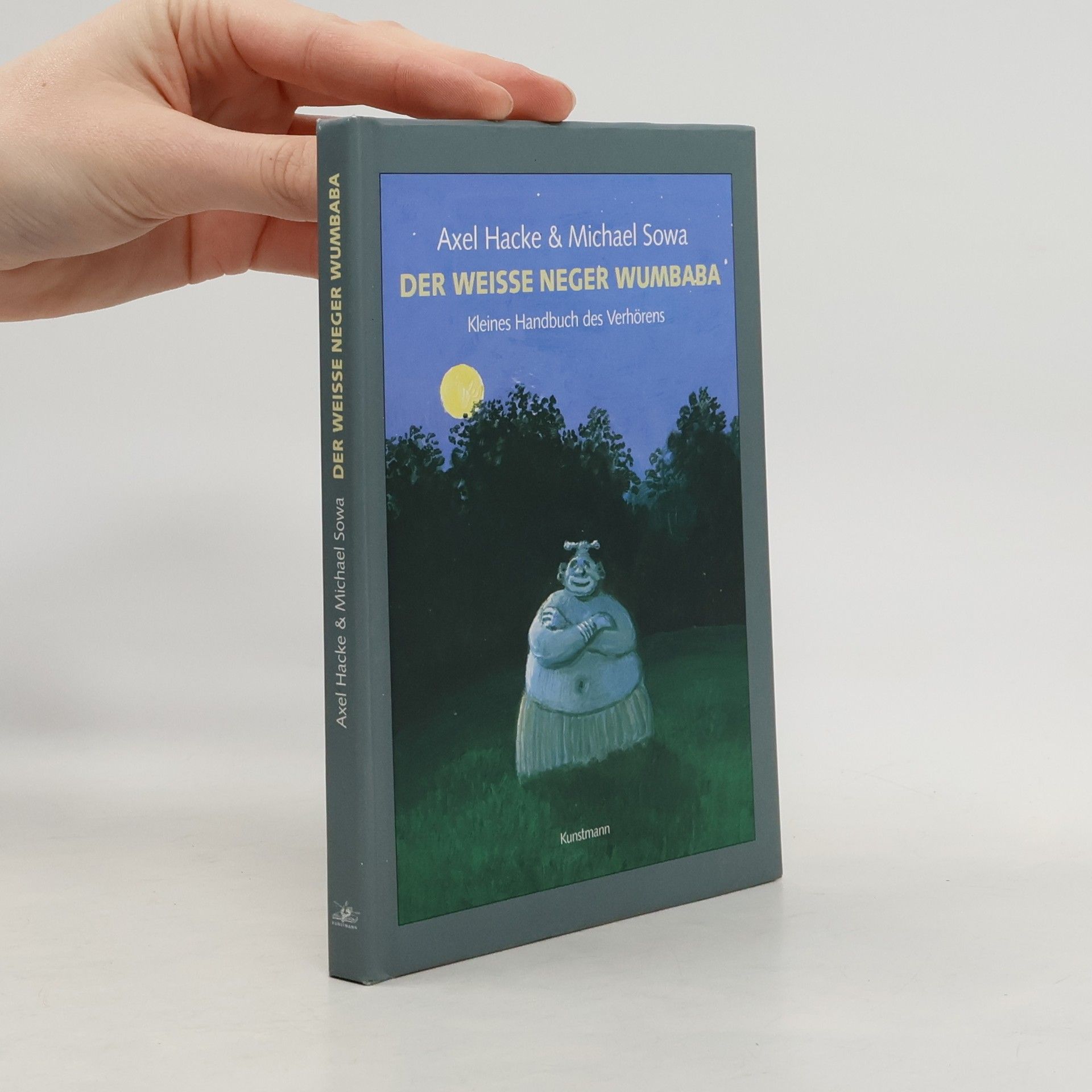 Axel Hacke Der weiße Neger Wumbaba. Kleines Handbuch des Verhörens