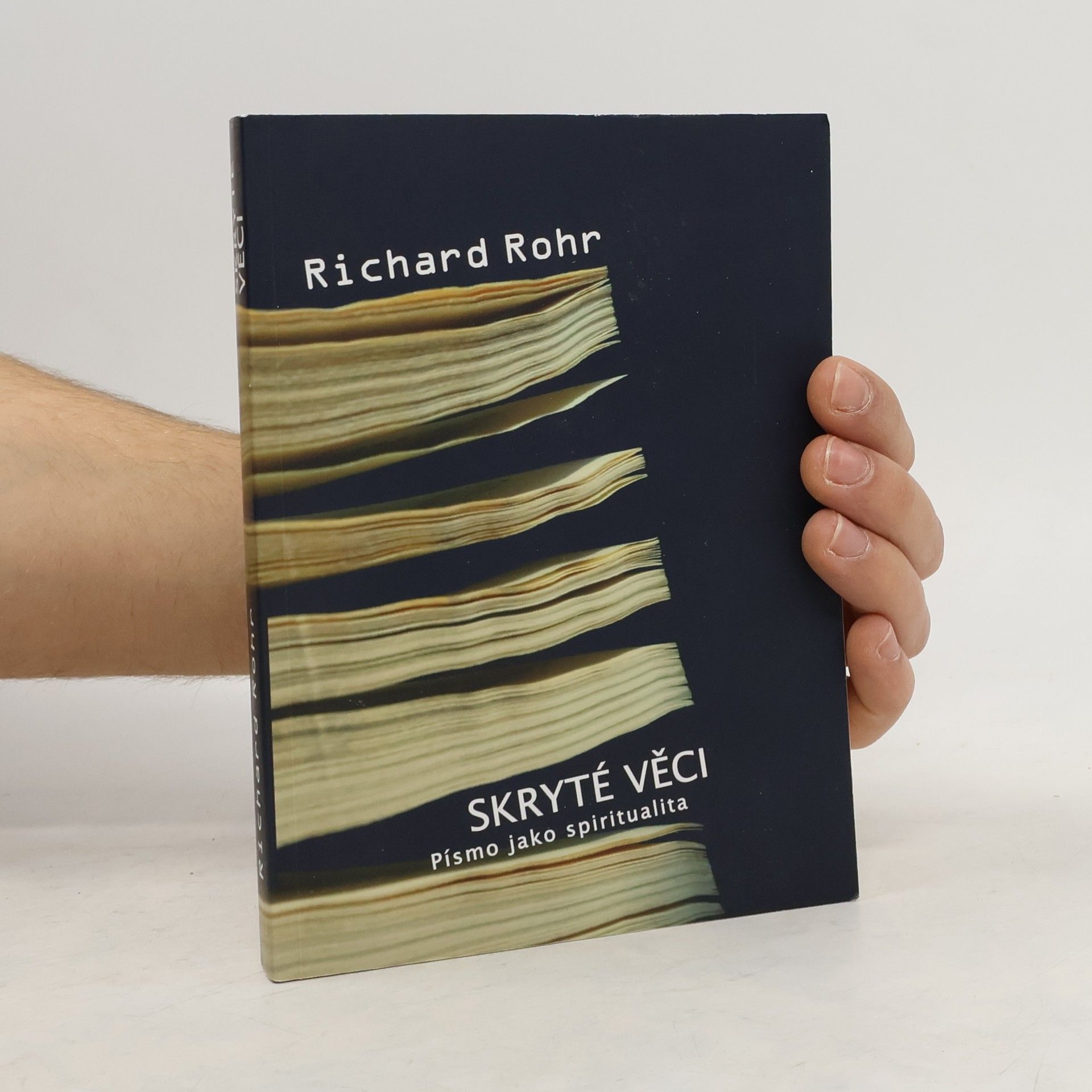 Richard Rohr Skryté věci. Písmo jako spiritualita.