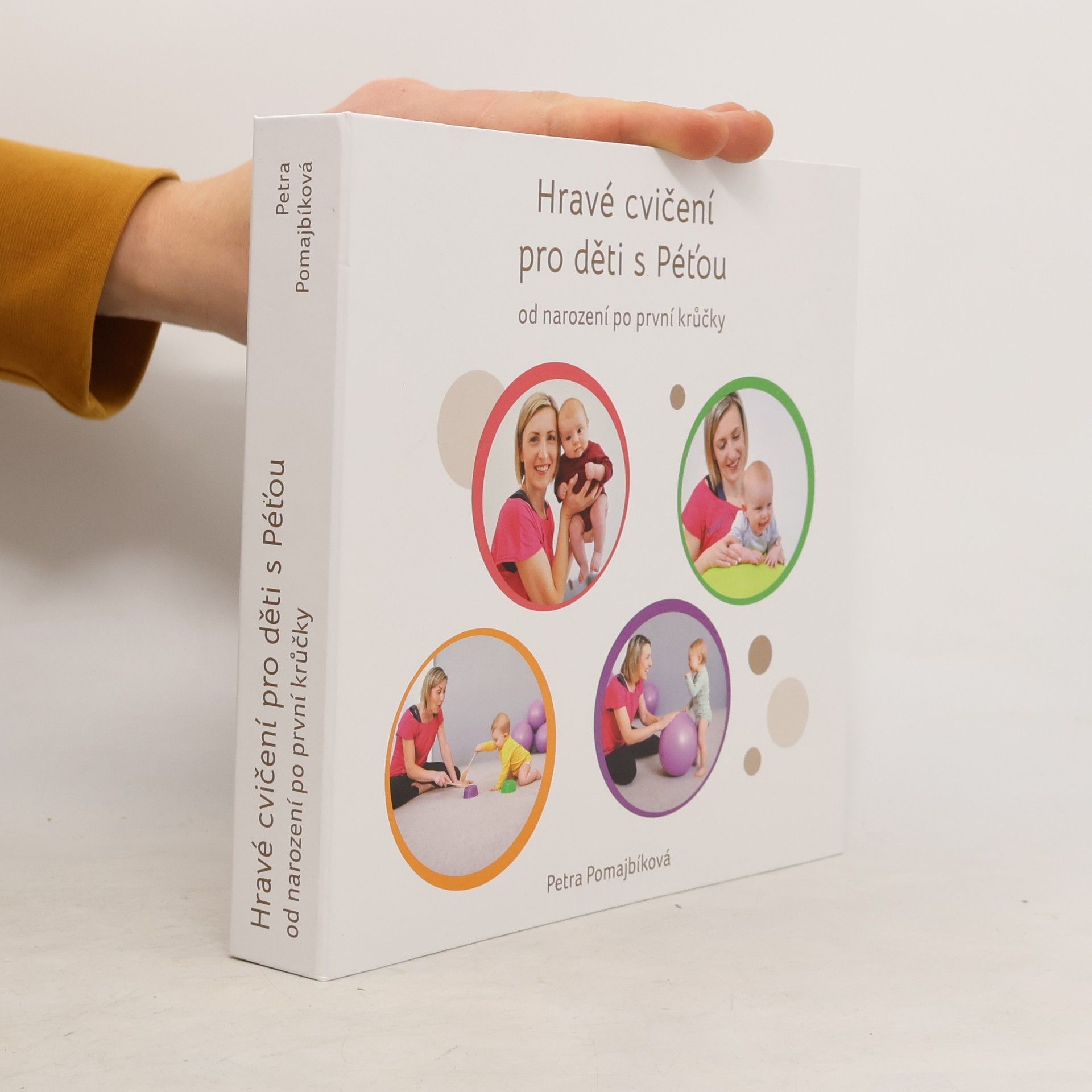 Petra Pomajbíková Hravé cvičení pro děti s Péťou od narození po první krůčky
