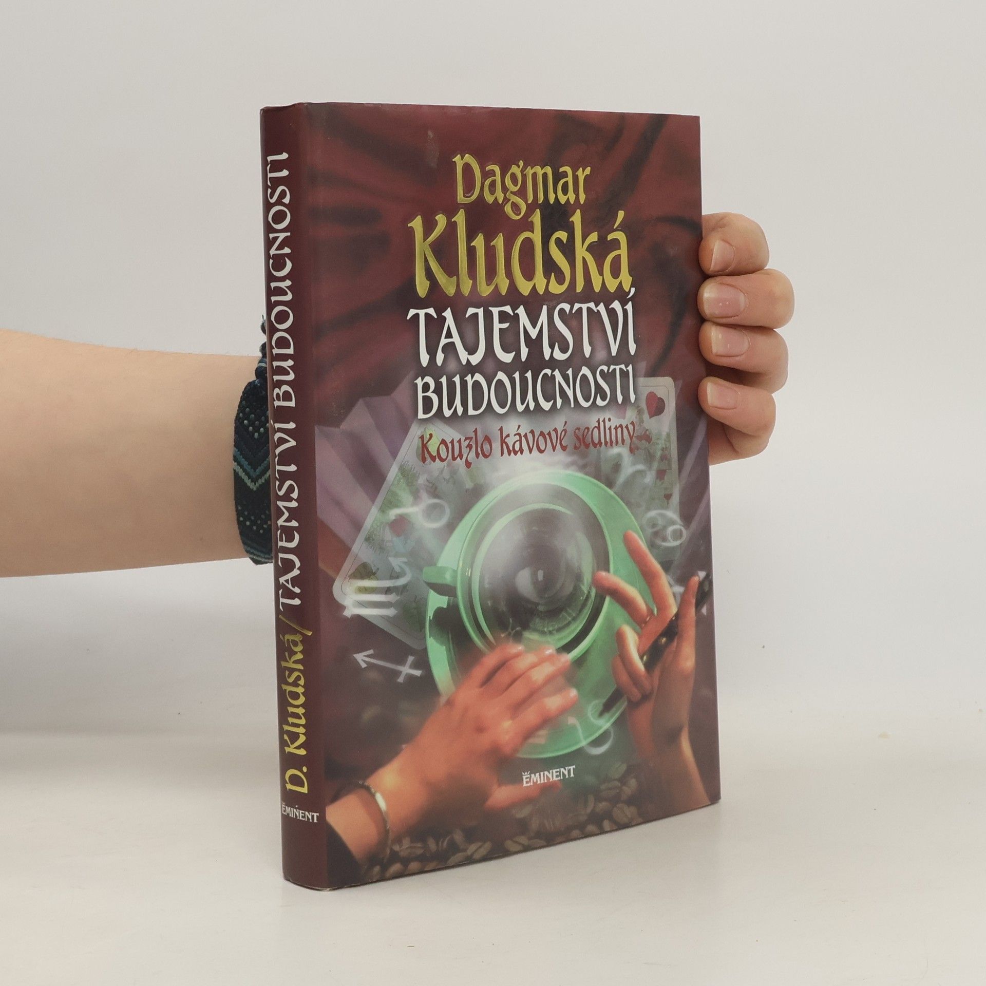 Dagmar Kludská Tajemství budoucnosti : kouzlo kávové sedliny