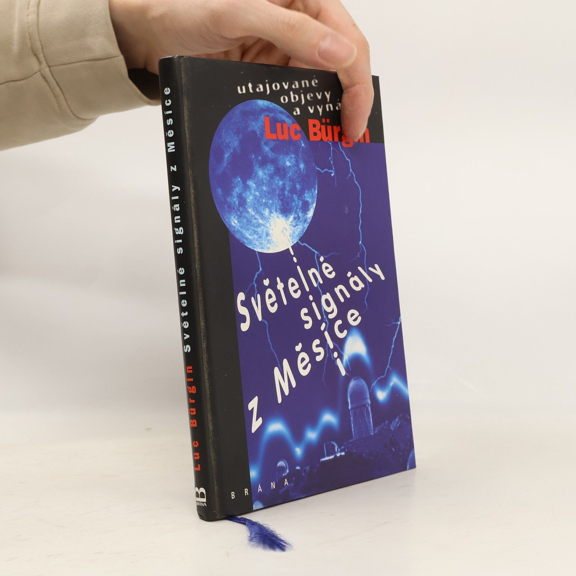 Luc Bürgin Světelné signály z Měsíce : utajované objevy a vynálezy