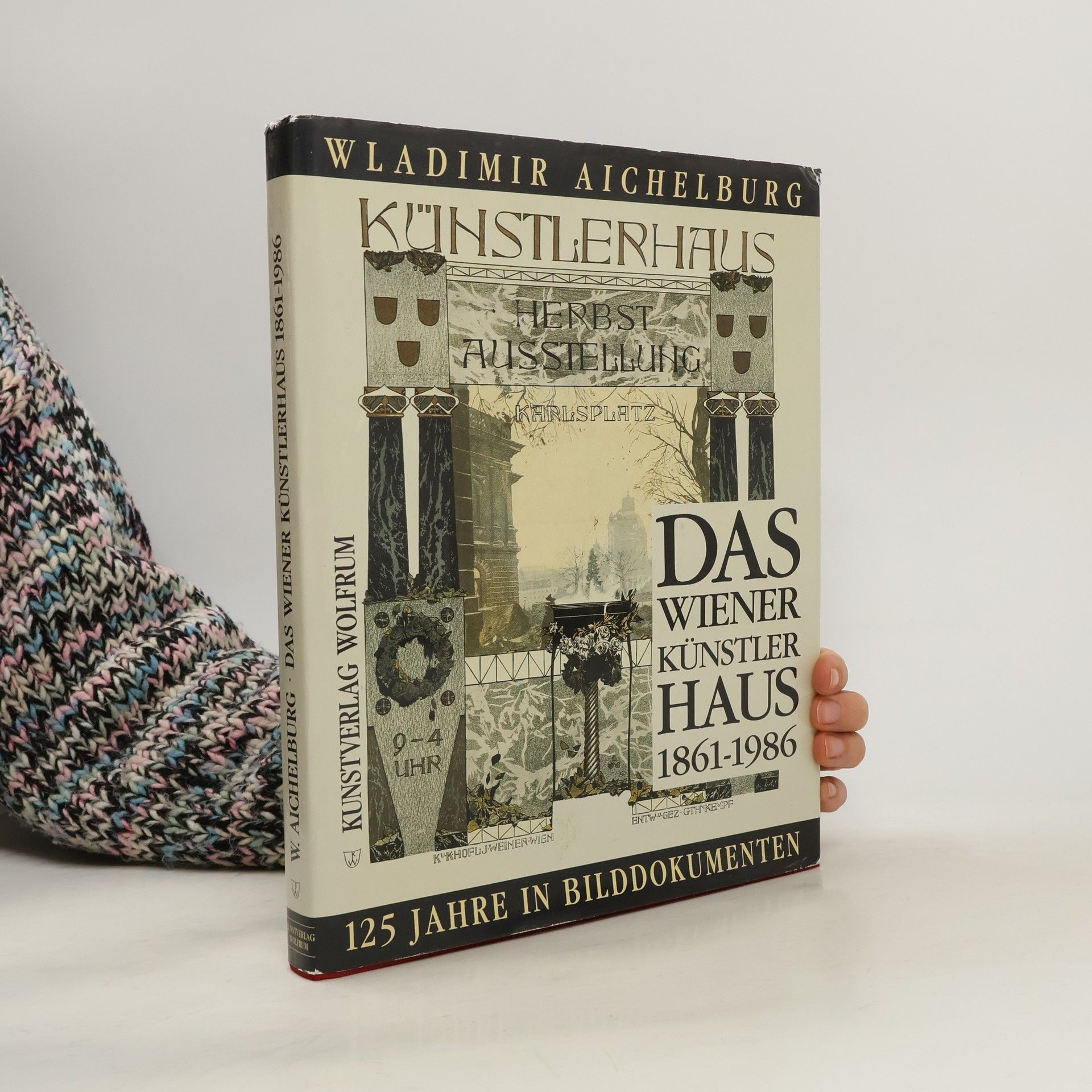 Vladimír Aichelburg Das Wiener Künstlerhaus 1861-1986