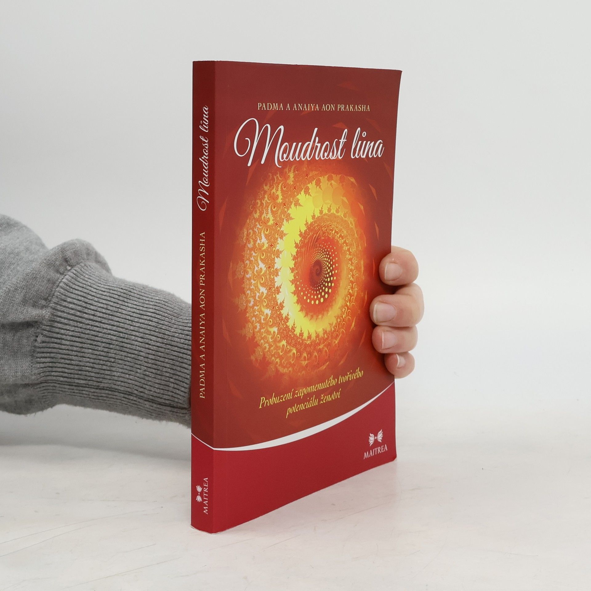 Padma Aon Prakasha Moudrost lůna: Probuzení zapomenutého tvořivého potenciálu ženství