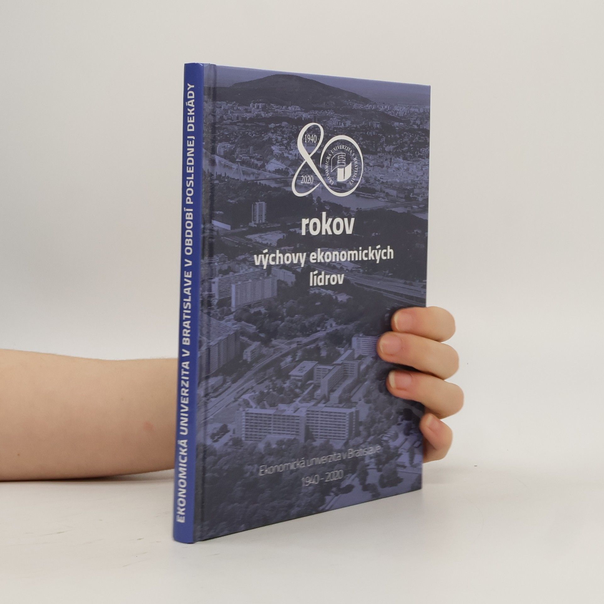 Collectif d'auteurs 80 rokov výchovy ekonomických lídrov