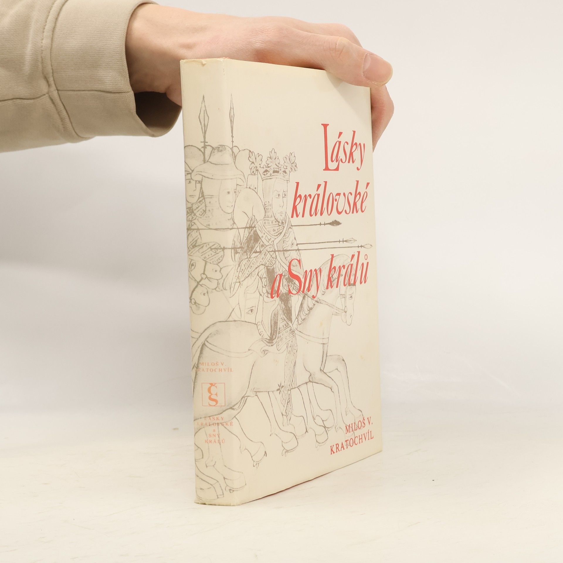 Miloš Václav Kratochvíl Lásky královské a Sny králů