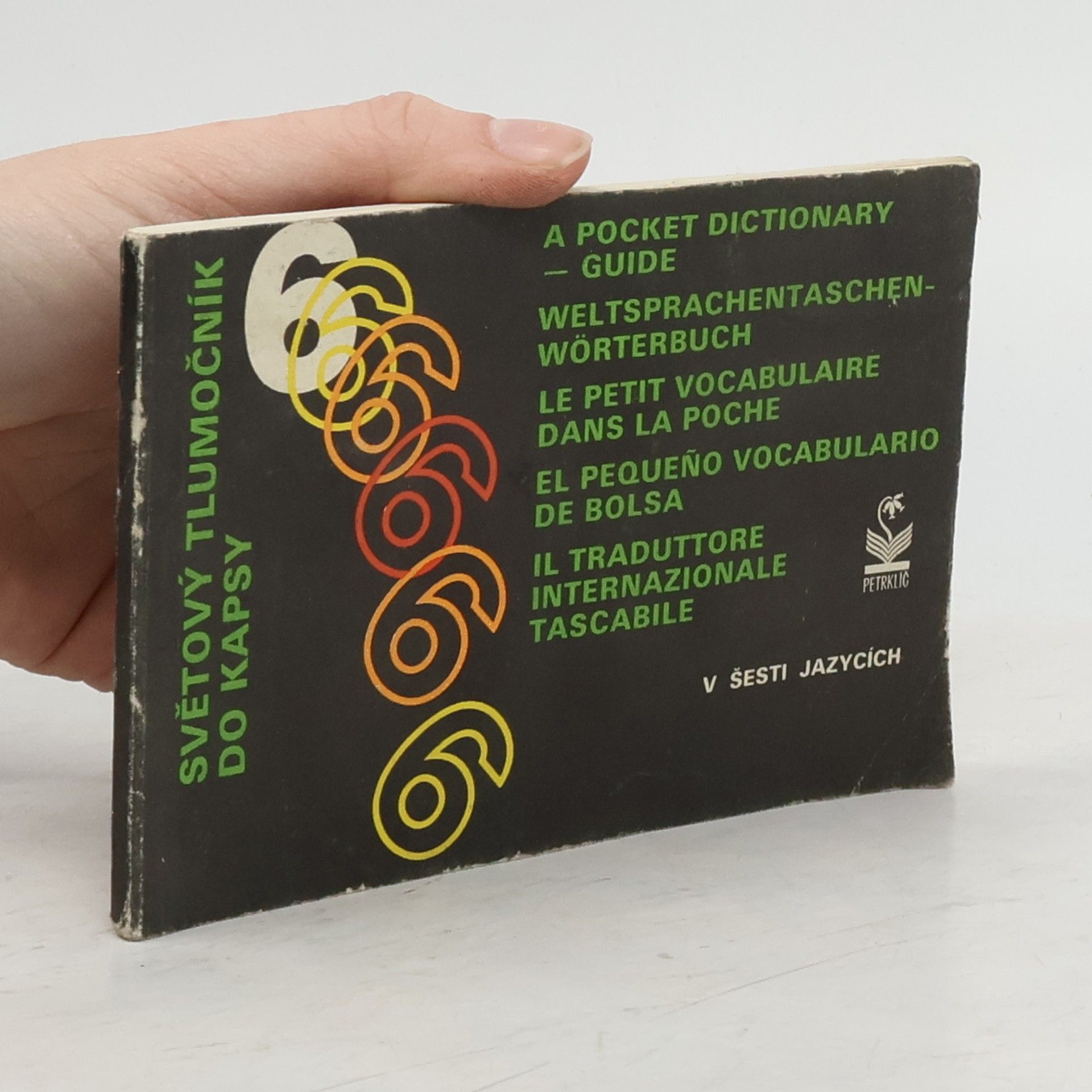 Kolektiv autorů Světový tlumočník do kapsy. v šesti jazycích (česko-anglicko-francouzsko-německo-španělsko-italský)