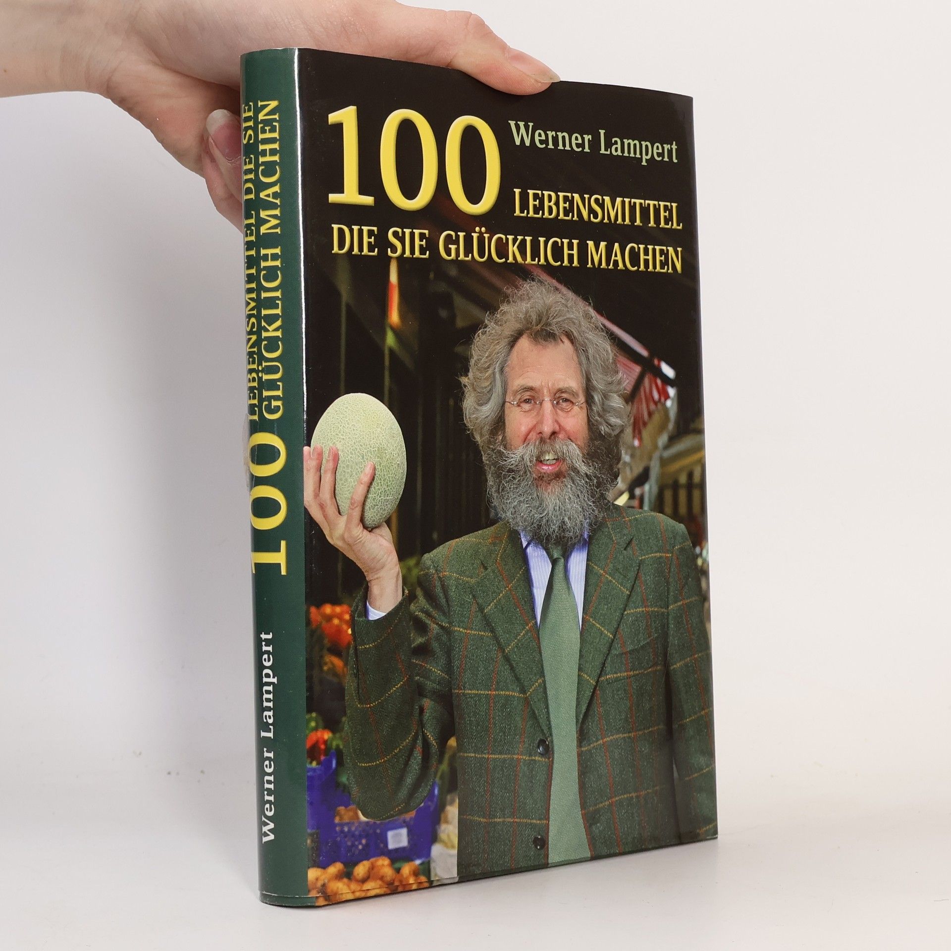 Werner Lampert 100 Lebensmittel, die Sie glücklich machen